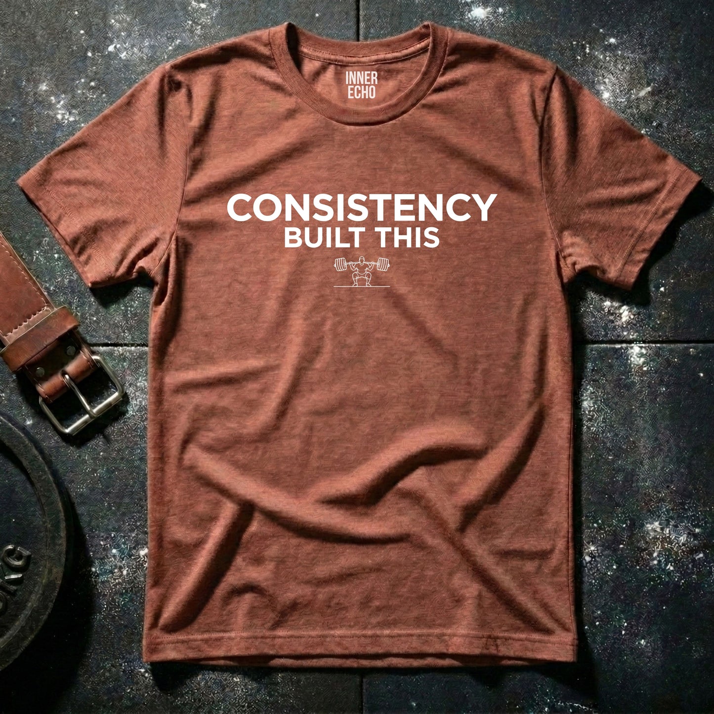 CONSISTENCY BUILT THIS — T-Shirt