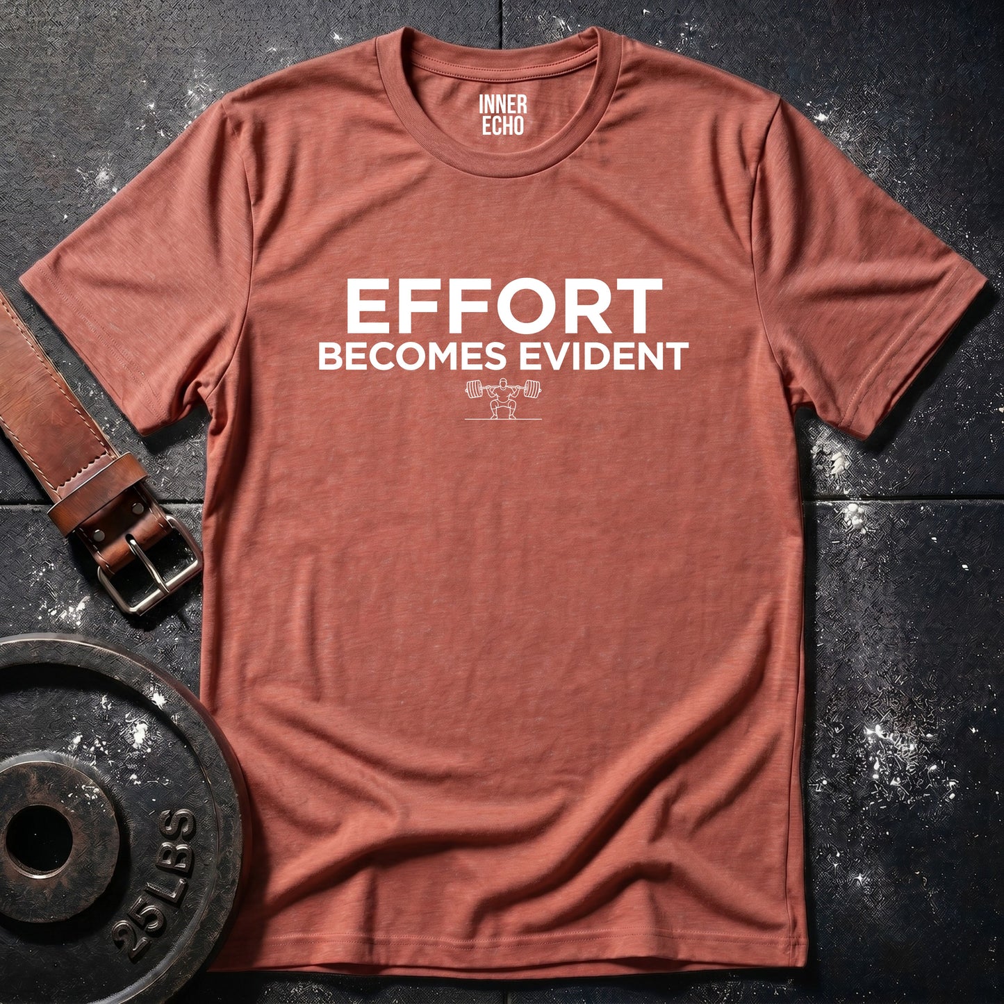 EFFORT BECOMES EVIDENT — Tee