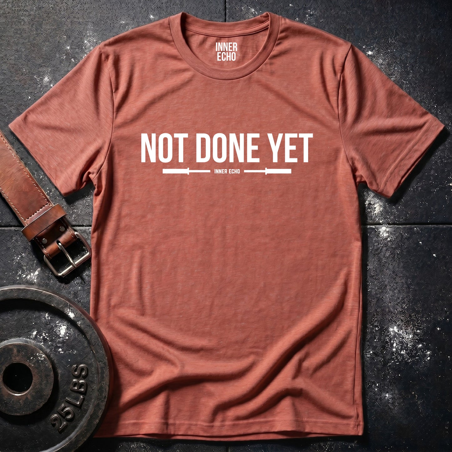 NOT DONE YET — T-Shirt