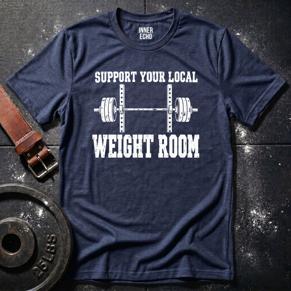 YOUR LOCAL WEIGHT ROOM — T-Shirt