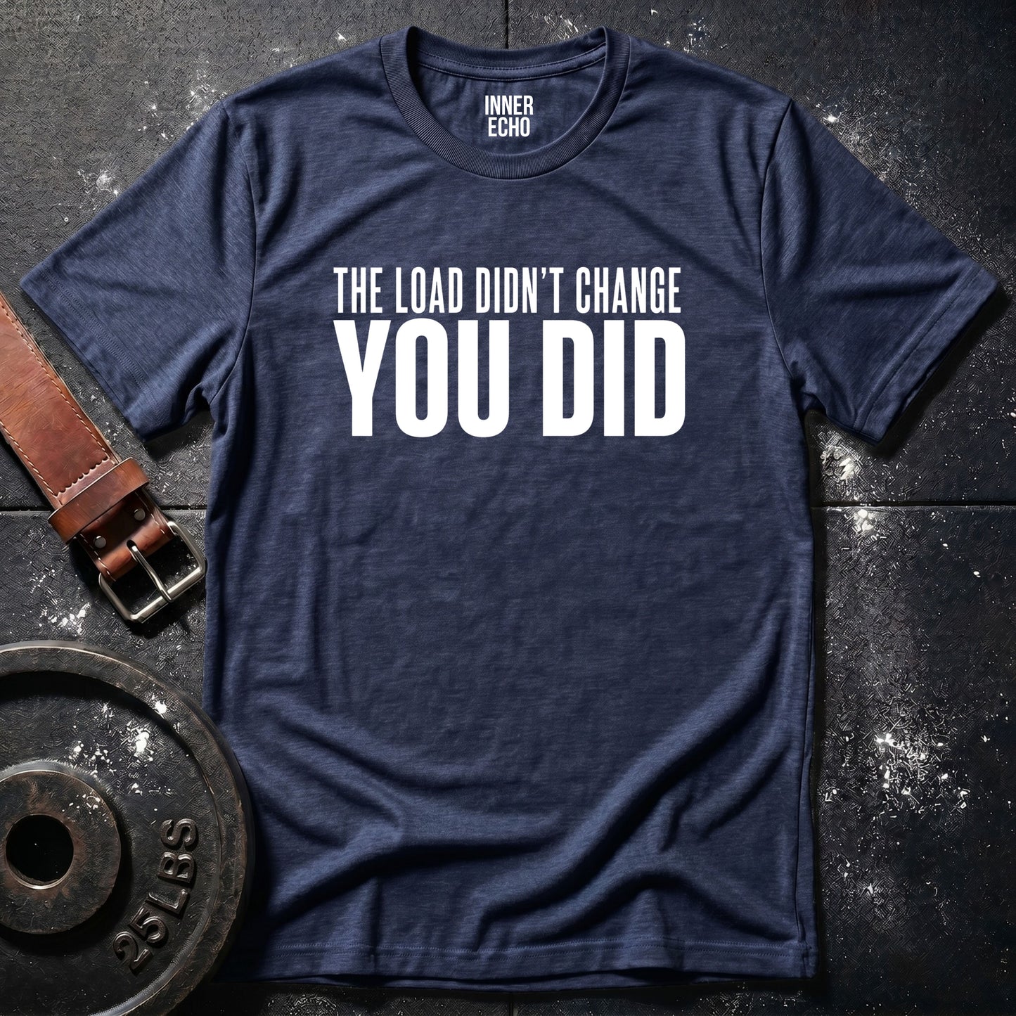 YOU DID — T-Shirt