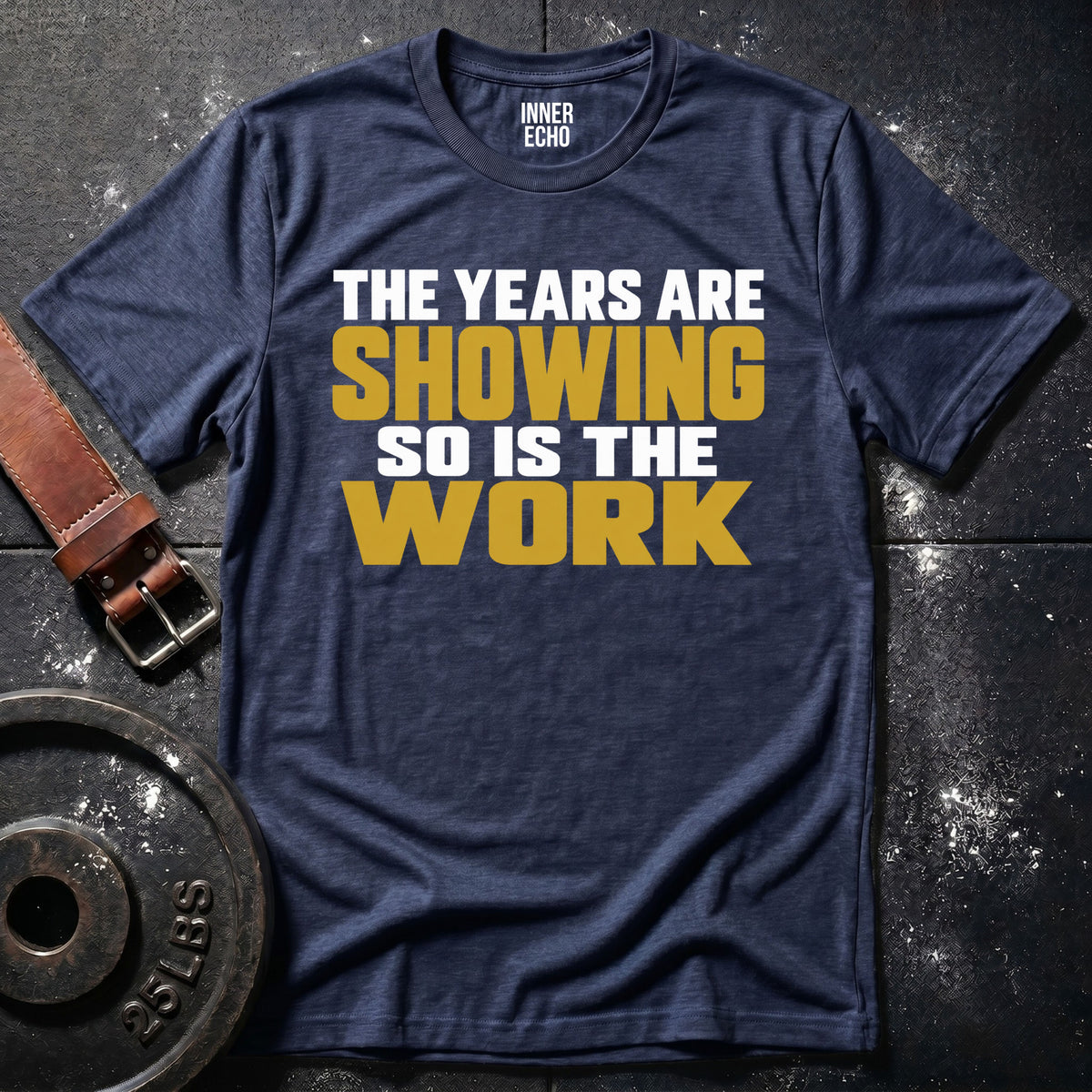 THE YEARS ARE SHOWING — T-Shirt