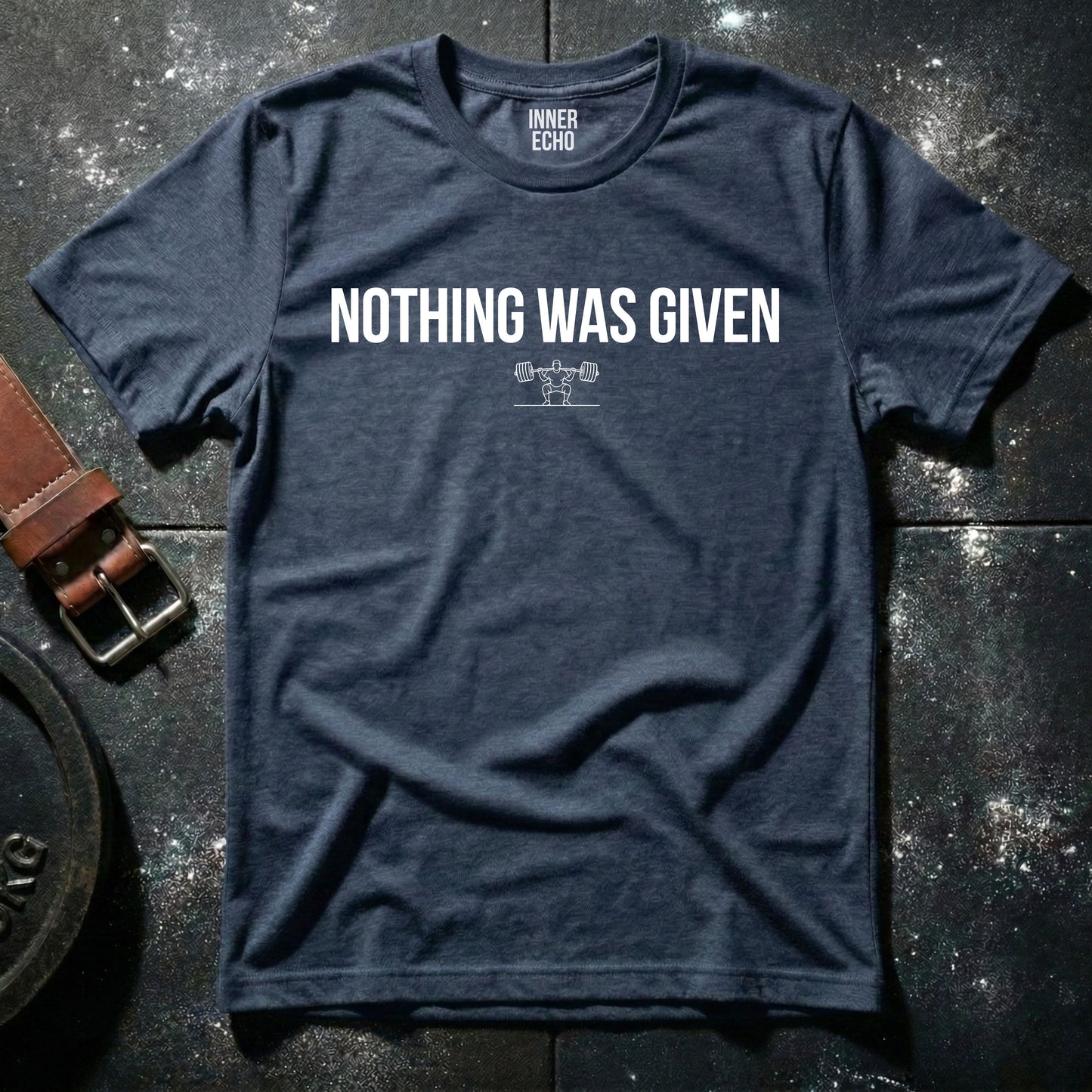 NOTHING WAS GIVEN — T-Shirt