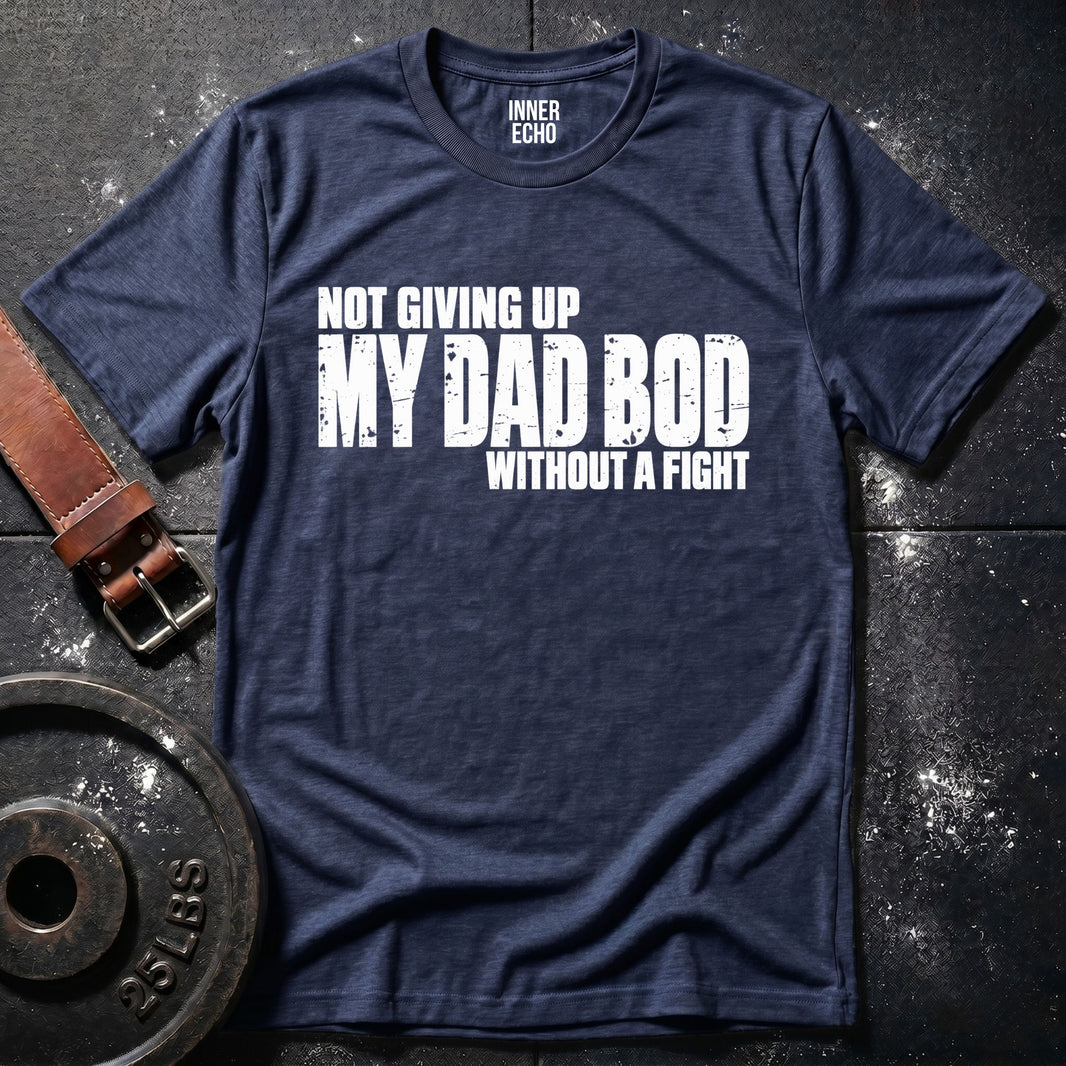 DAD BOD — T-Shirt