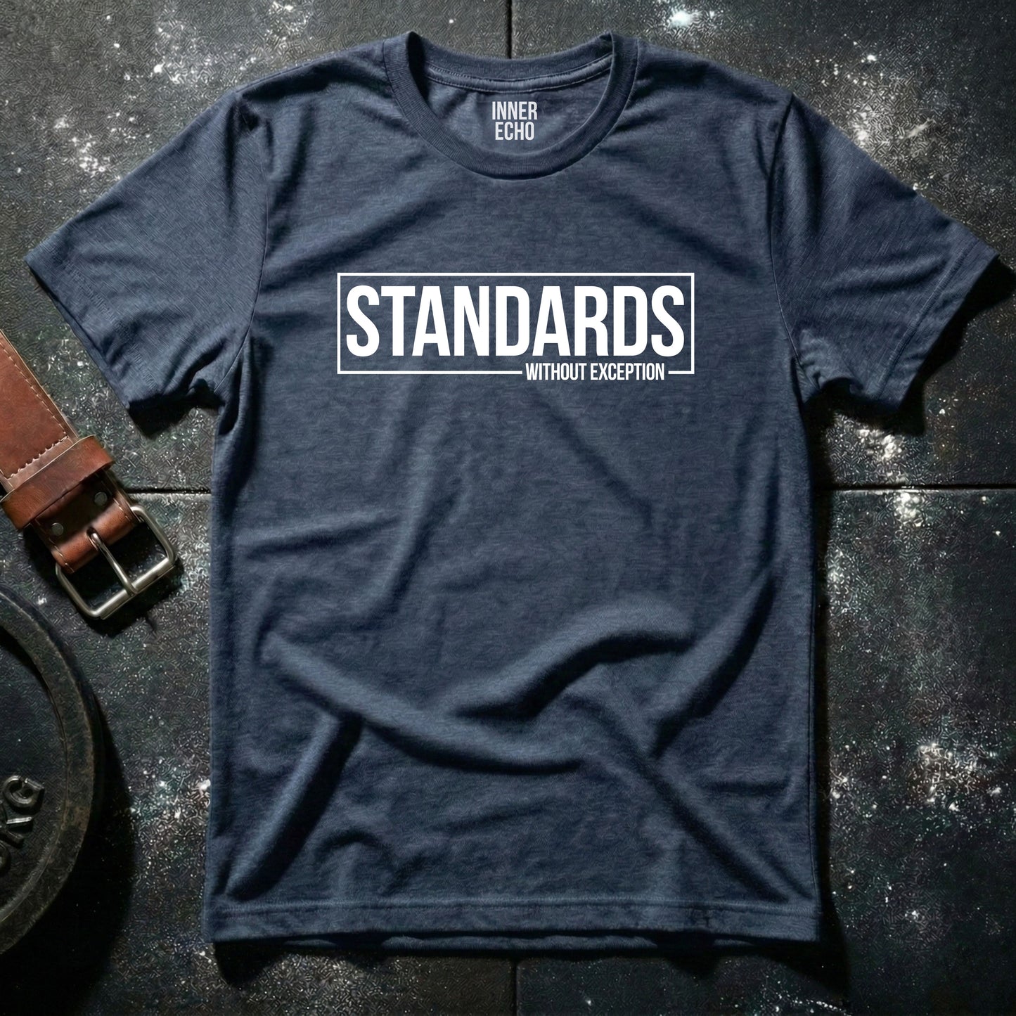 STANDARDS WITHOUT COMPROMISE — T-Shirt