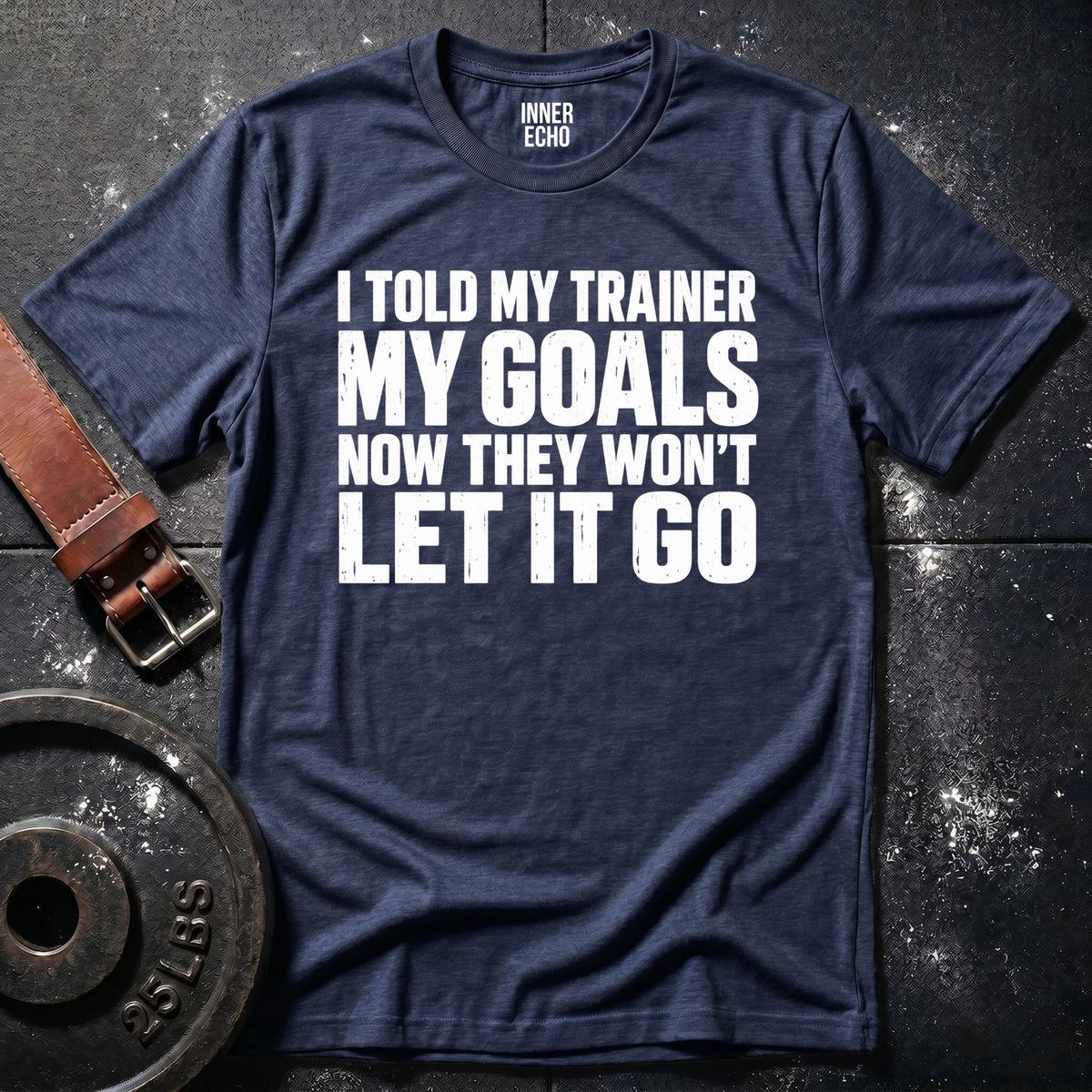 TRAINER WON'T LET IT GO — T-Shirt