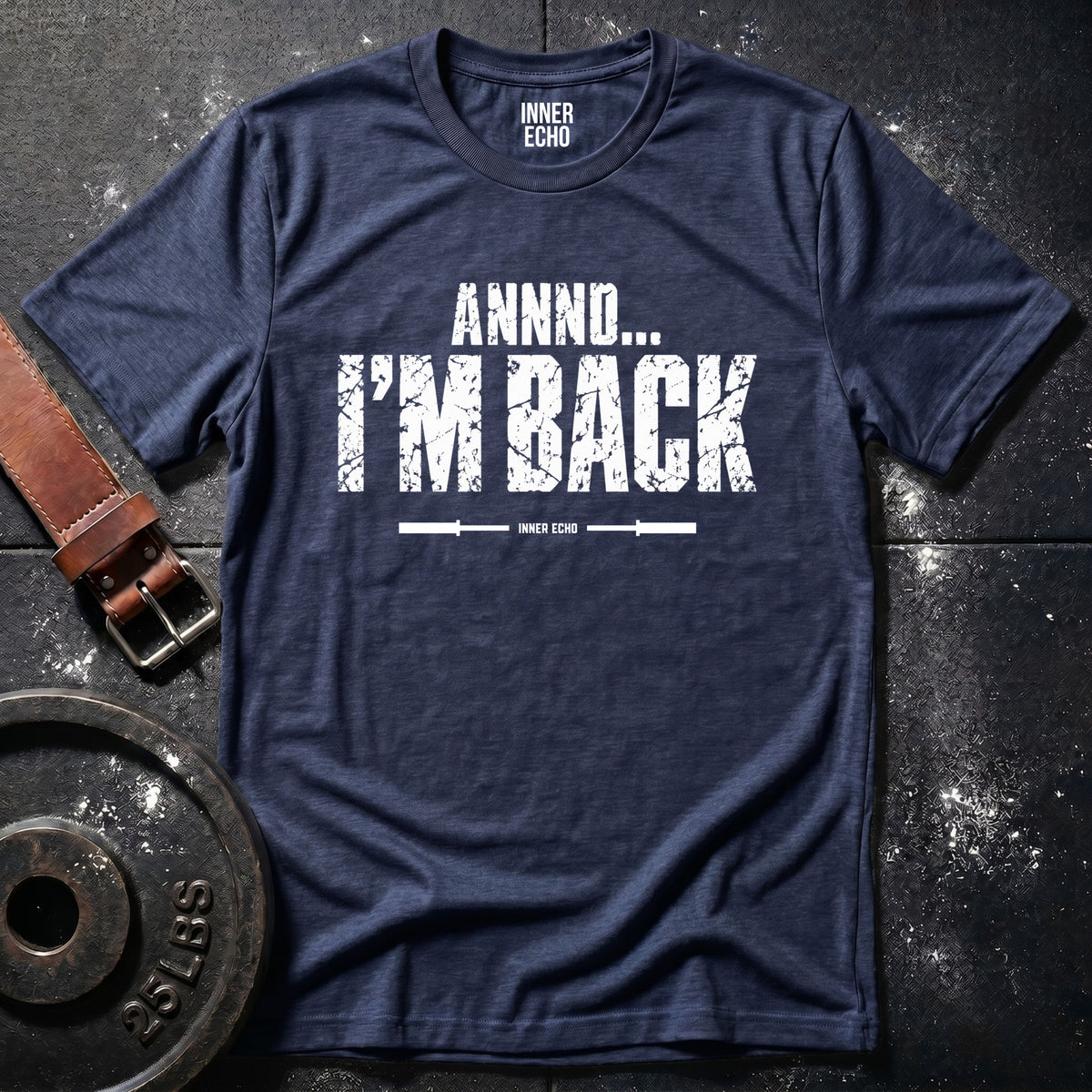 ANNND... I'M BACK — T-Shirt