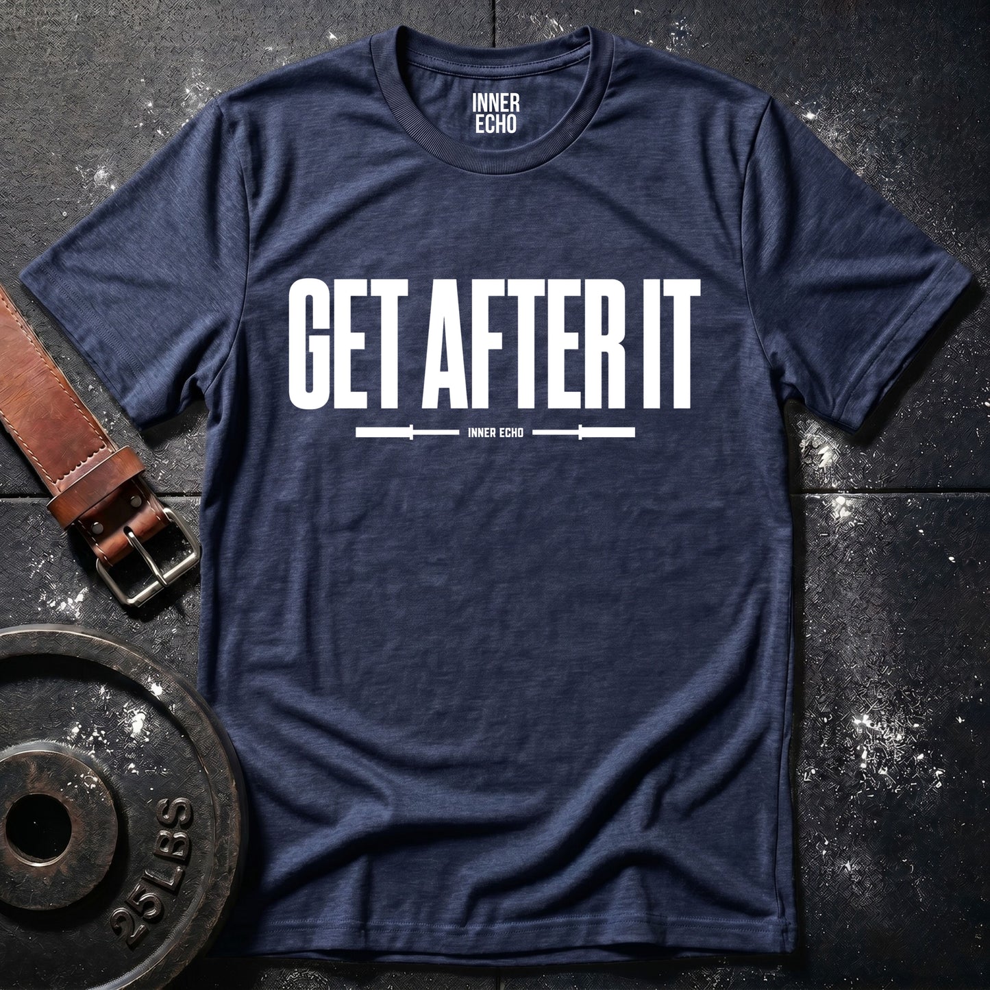 GET AFTER IT — T-Shirt