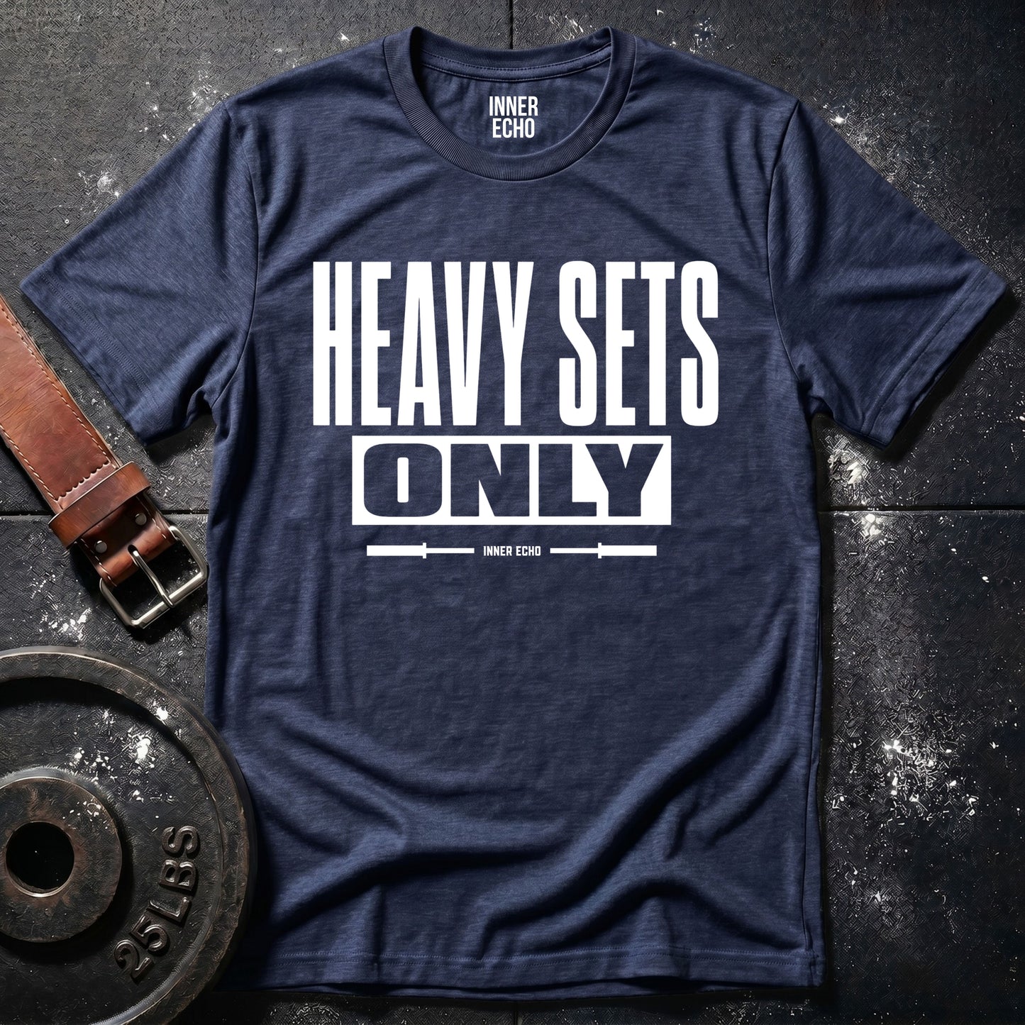 HEAVY SETS ONLY — T-Shirt