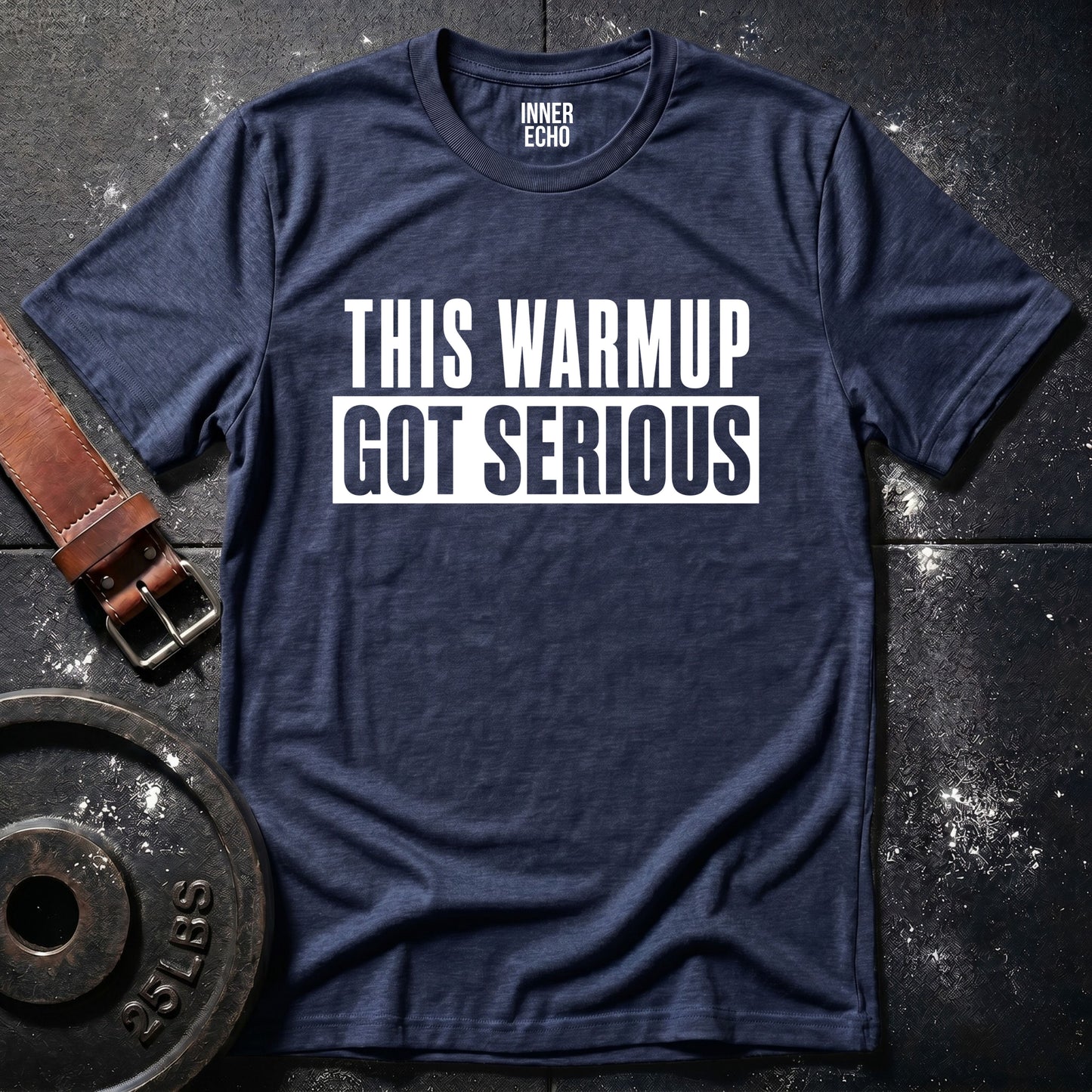 GOT SERIOUS — T-Shirt