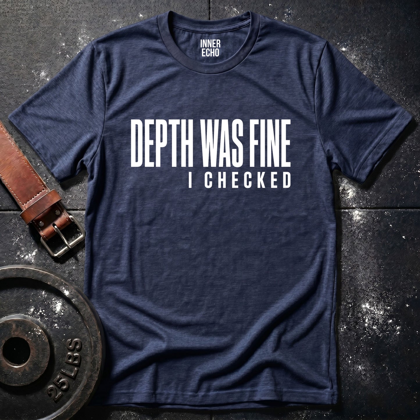 DEPTH WAS FINE — T-Shirt