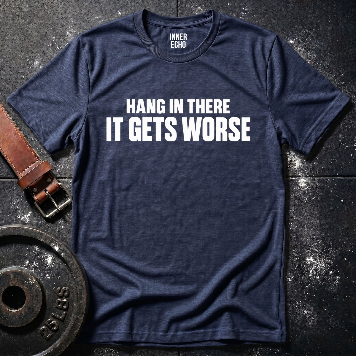 HANG IN THERE — T-Shirt