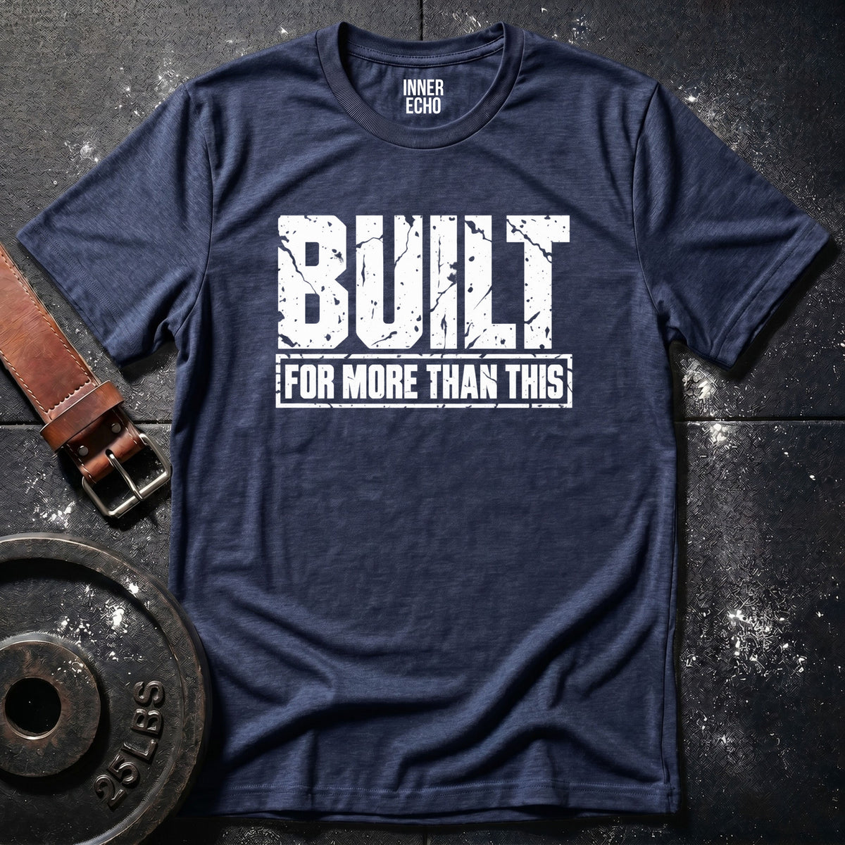 BUILT FOR MORE — T-Shirt