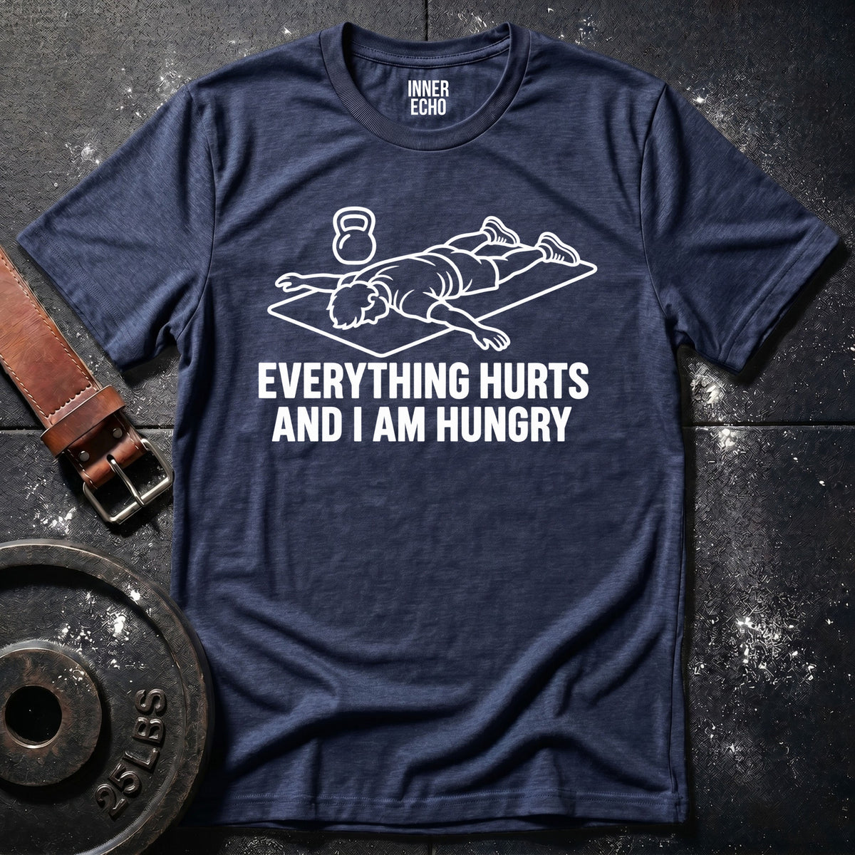EVERYTHING HURTS — T-Shirt