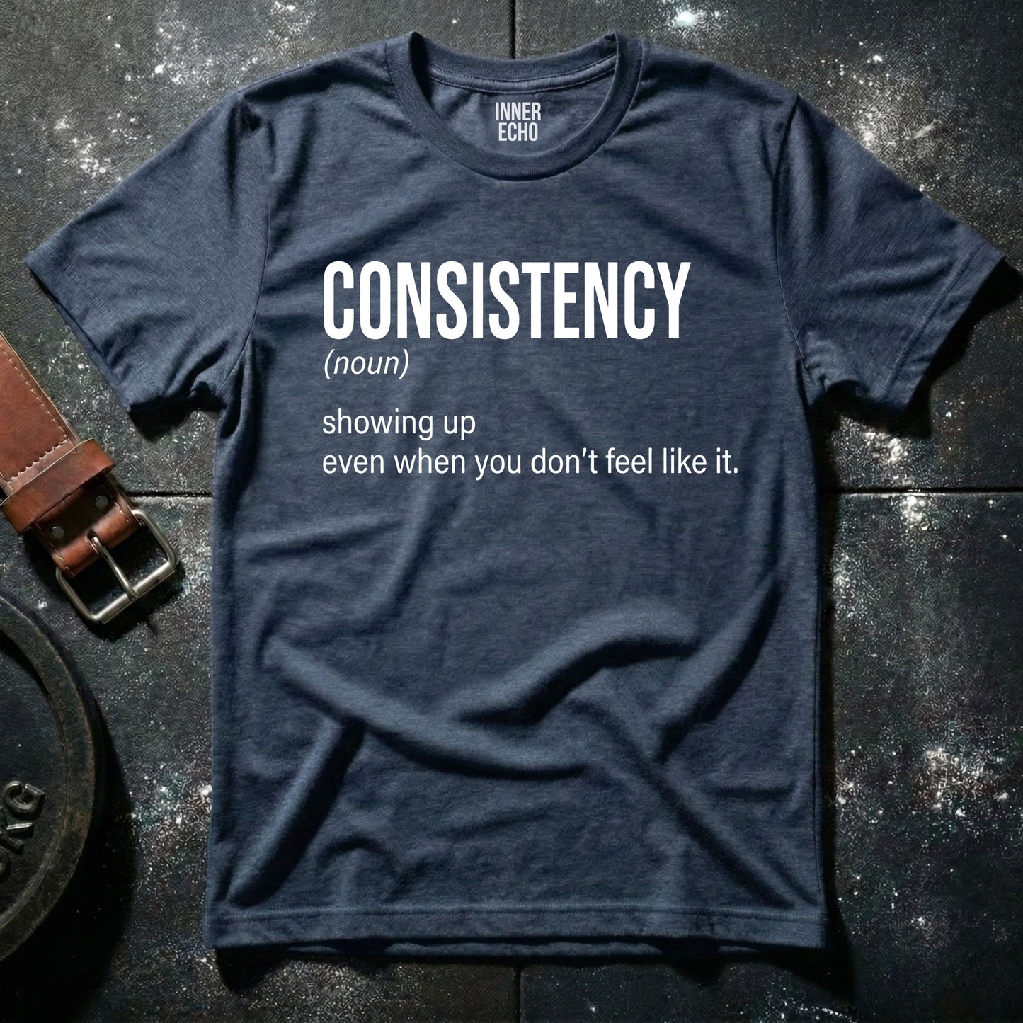 CONSISTENCY (noun) — T-Shirt