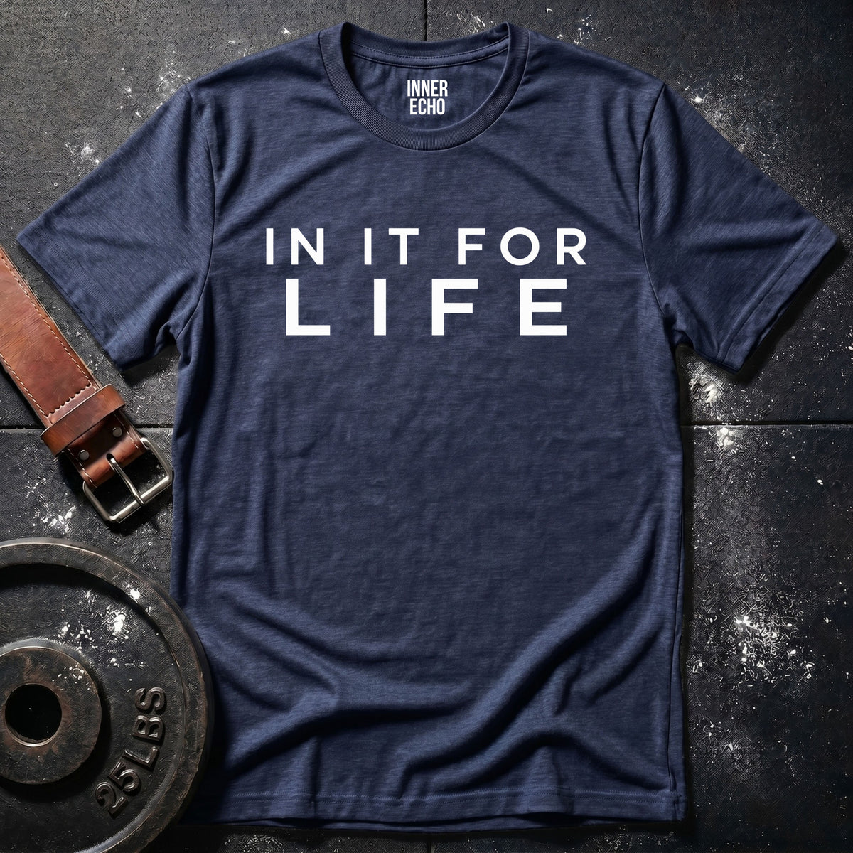 IN IT FOR LIFE — T-Shirt