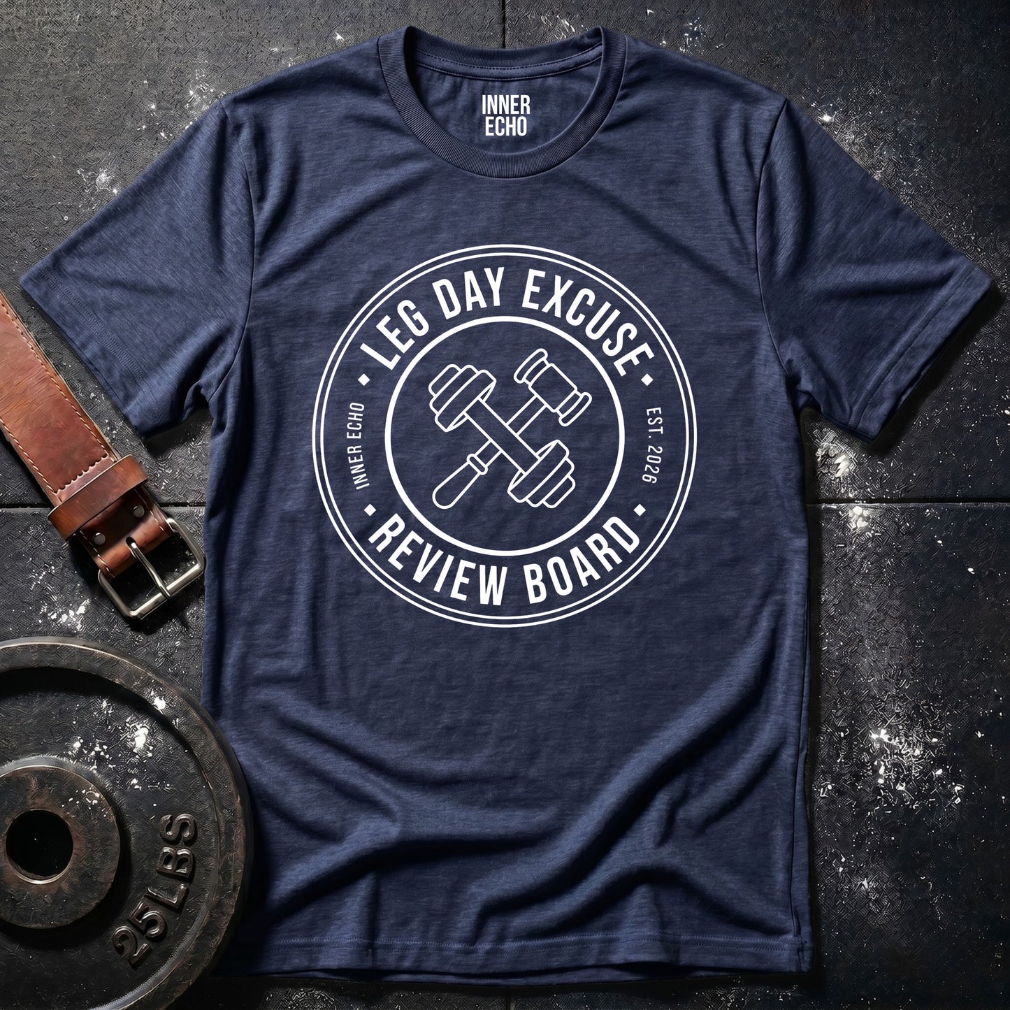 LEG DAY EXCUSE — T-Shirt