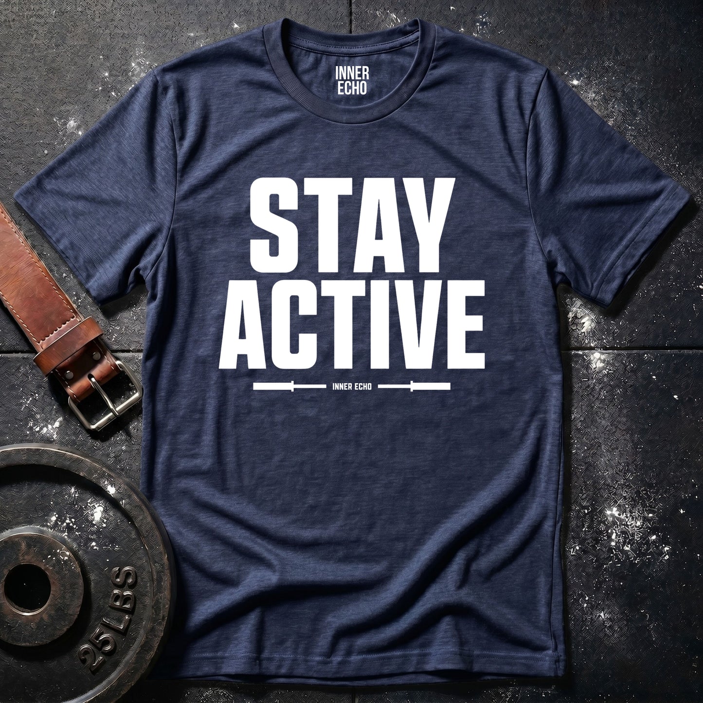 STAY ACTIVE — T-Shirt