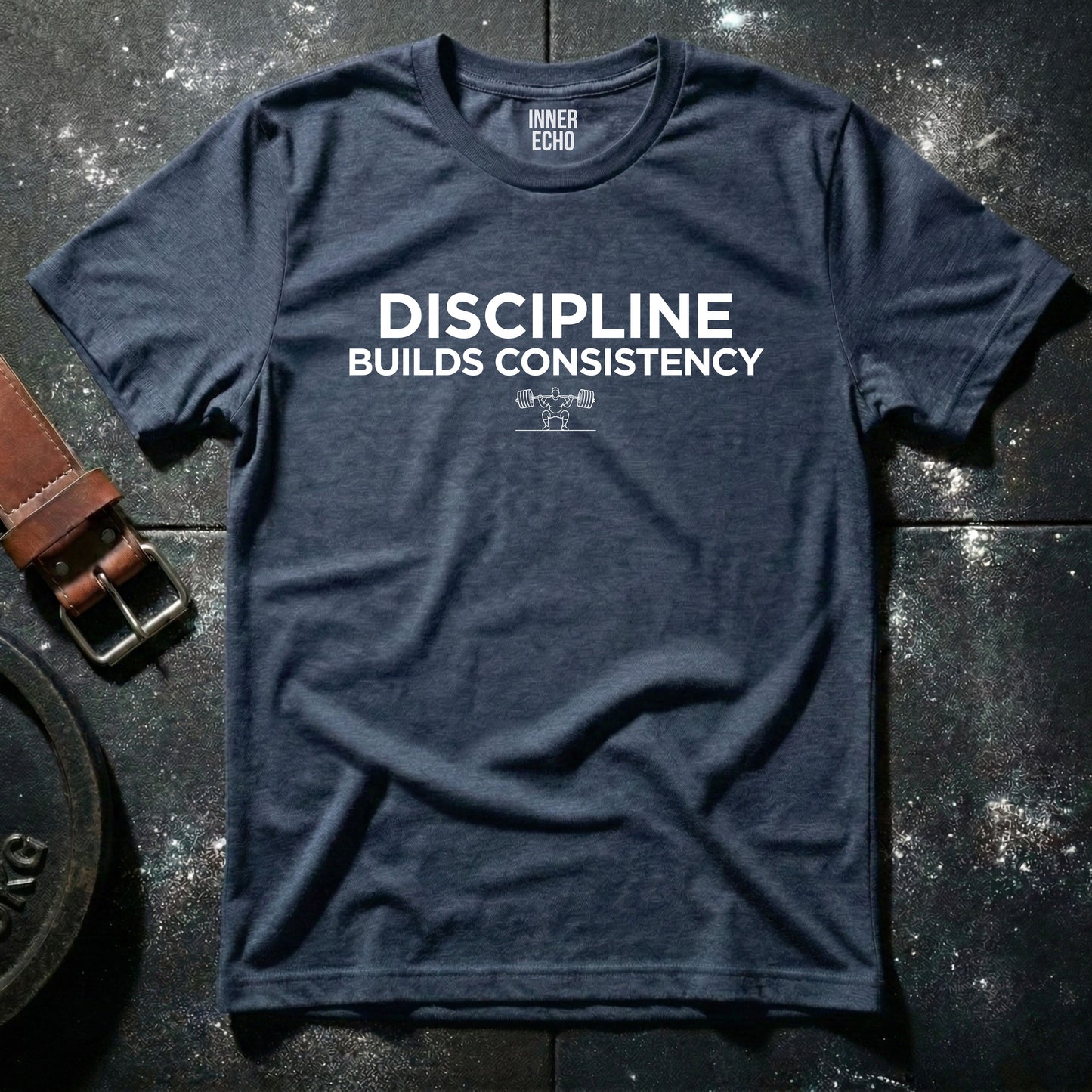 DISCIPLINE BUILDS CONSISTENCY — T-Shirt