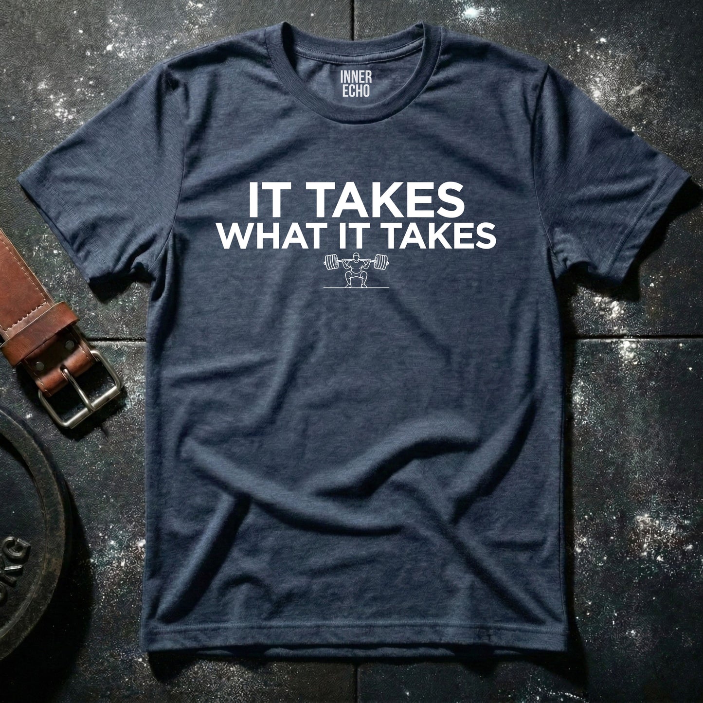 WHAT IT TAKES — T-Shirt