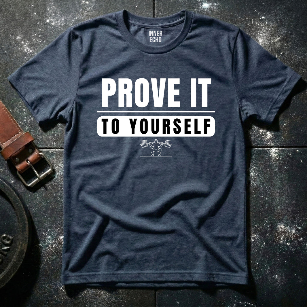 PROVE IT — T-Shirt