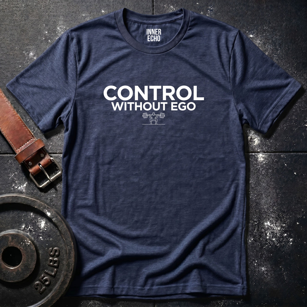 CONTROL WITHOUT EGO — Tee