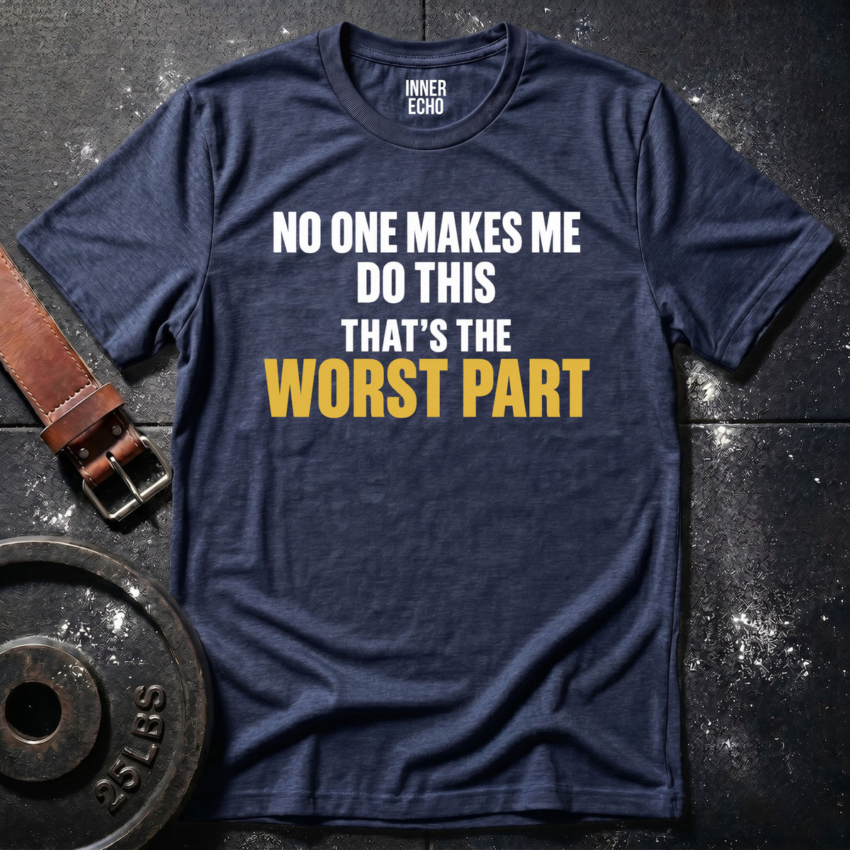THE WORST PART — T-Shirt