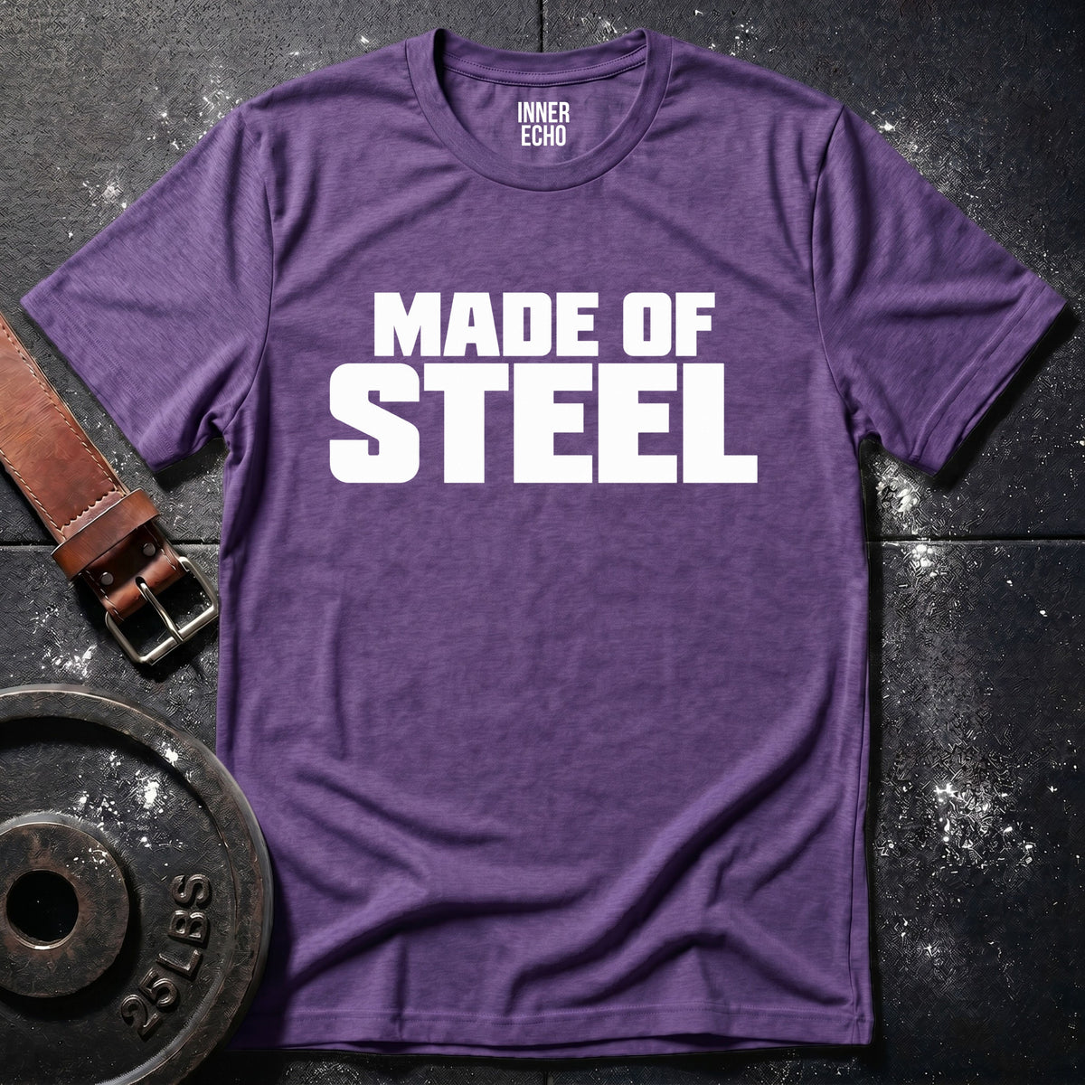 MADE OF STEEL — T-Shirt