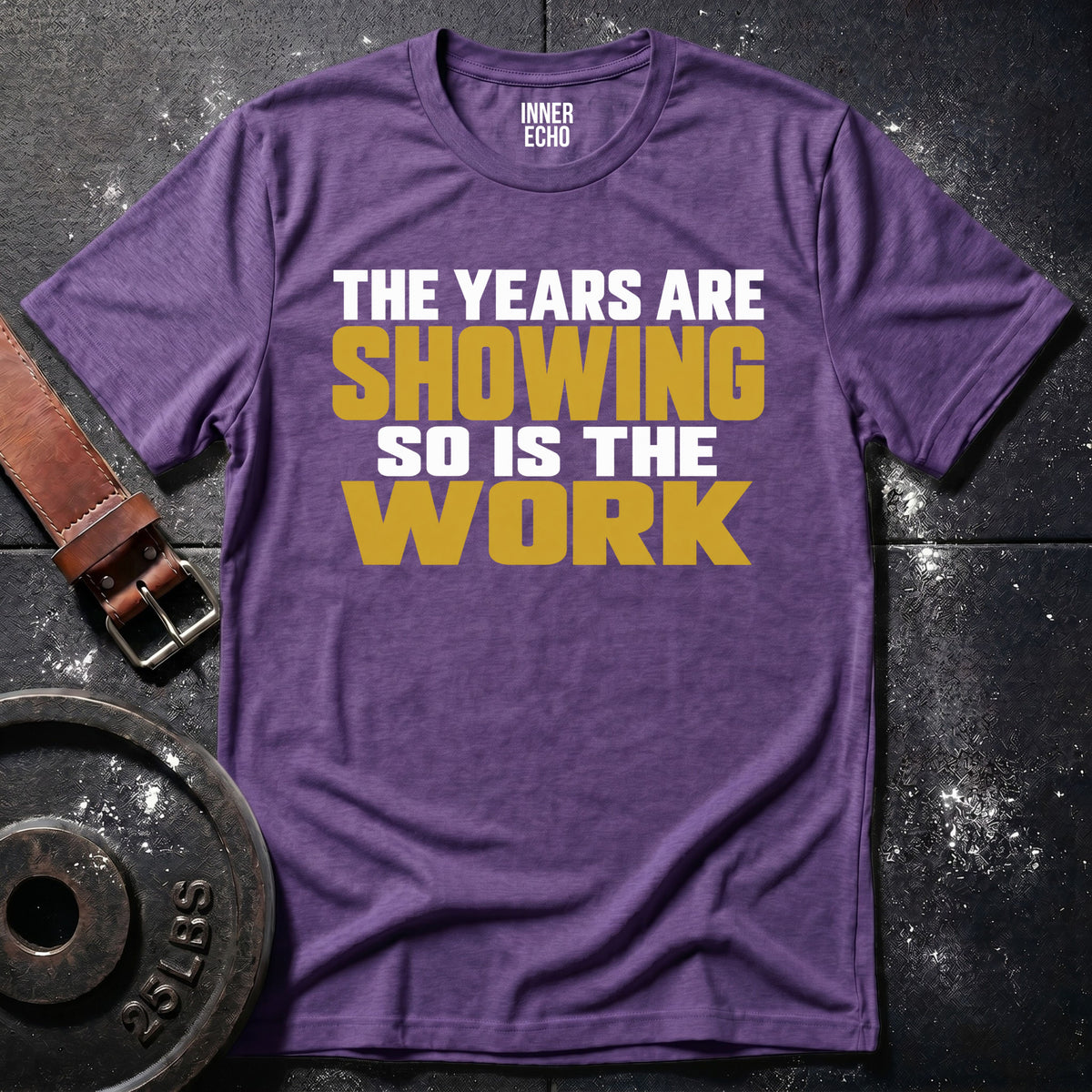 THE YEARS ARE SHOWING — T-Shirt