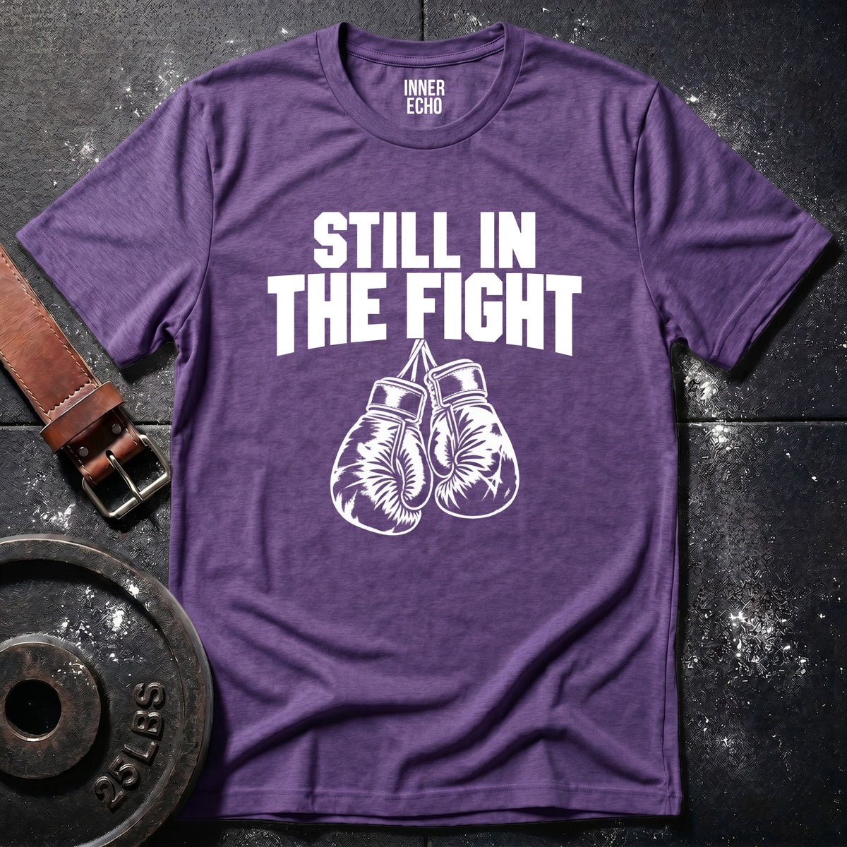 STILL IN THE FIGHT — T-Shirt