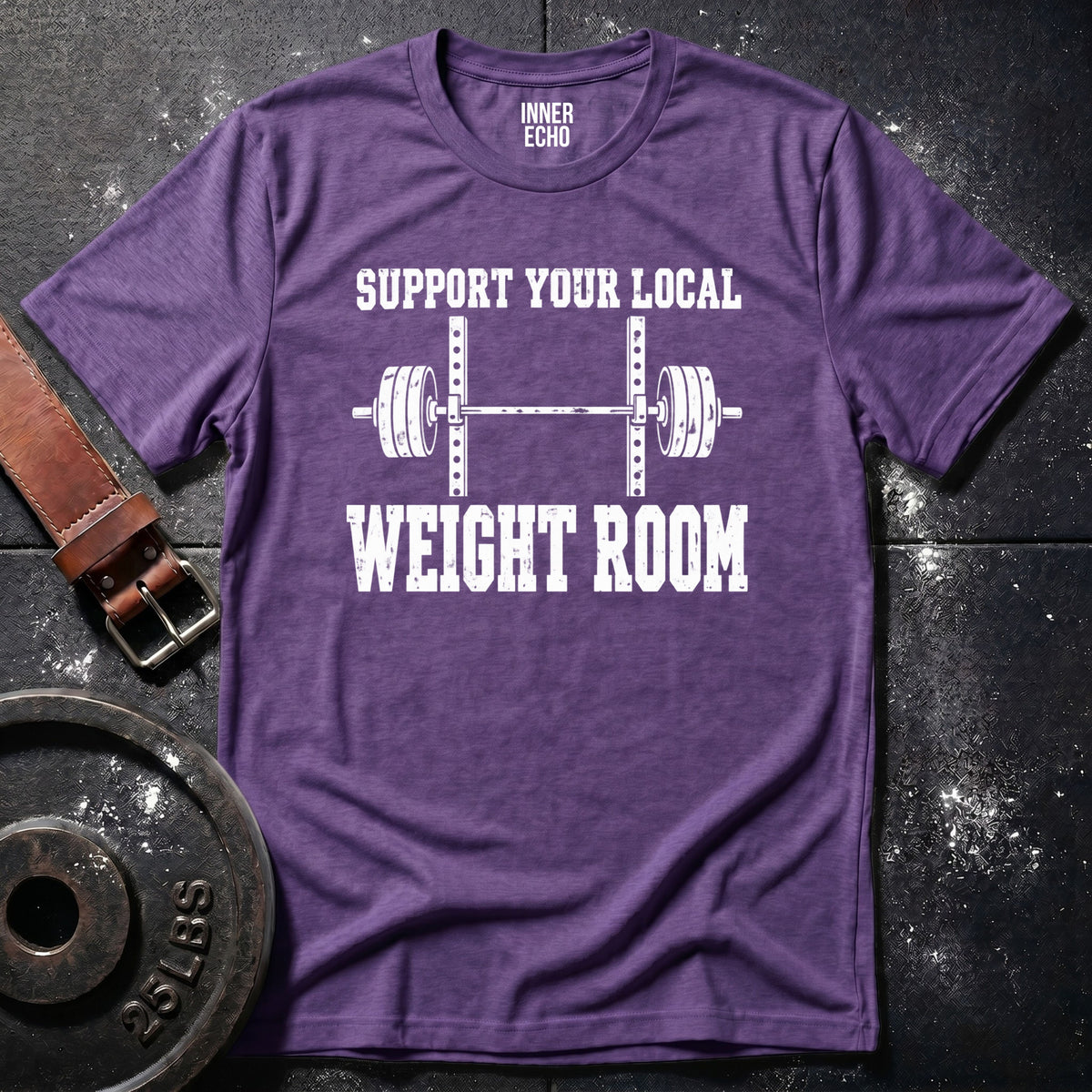 YOUR LOCAL WEIGHT ROOM — T-Shirt