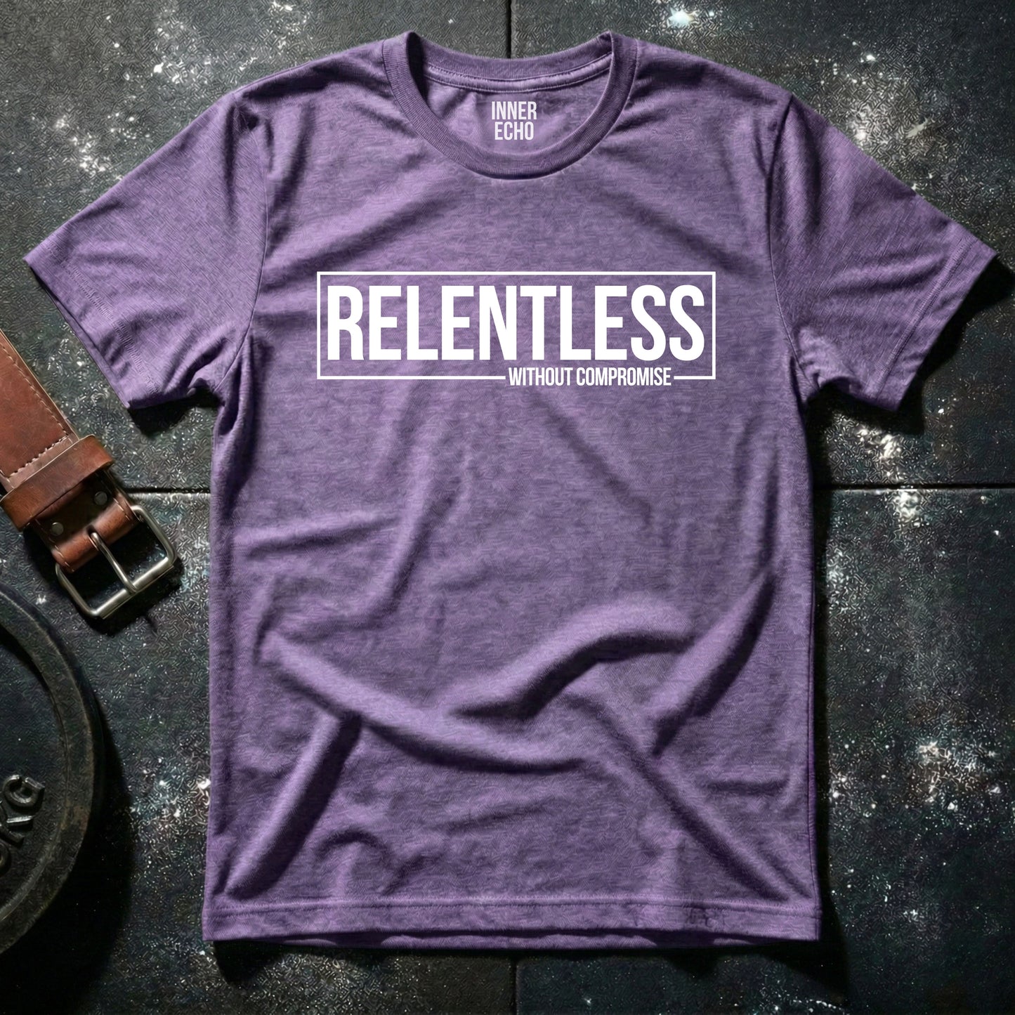 RELENTLESS WITHOUT COMPROMISE — T-Shirt