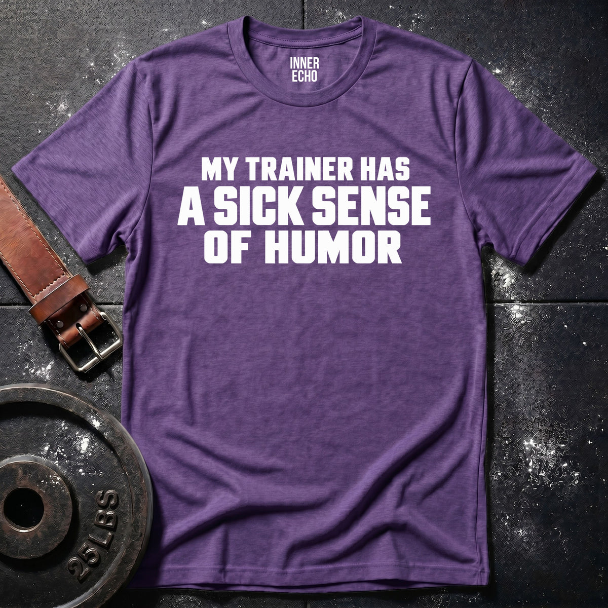 SICK SENSE OF HUMOR — T-Shirt