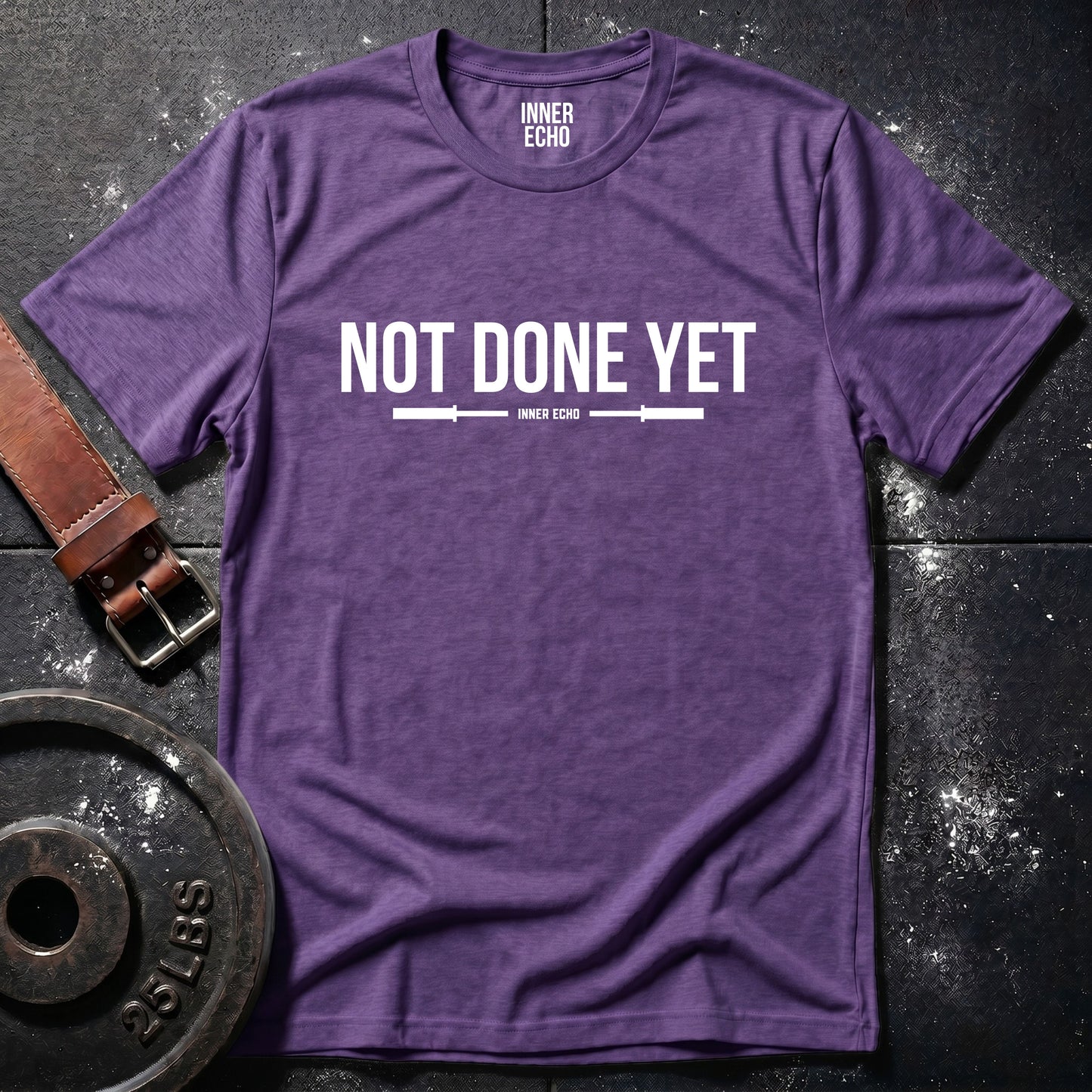 NOT DONE YET — T-Shirt