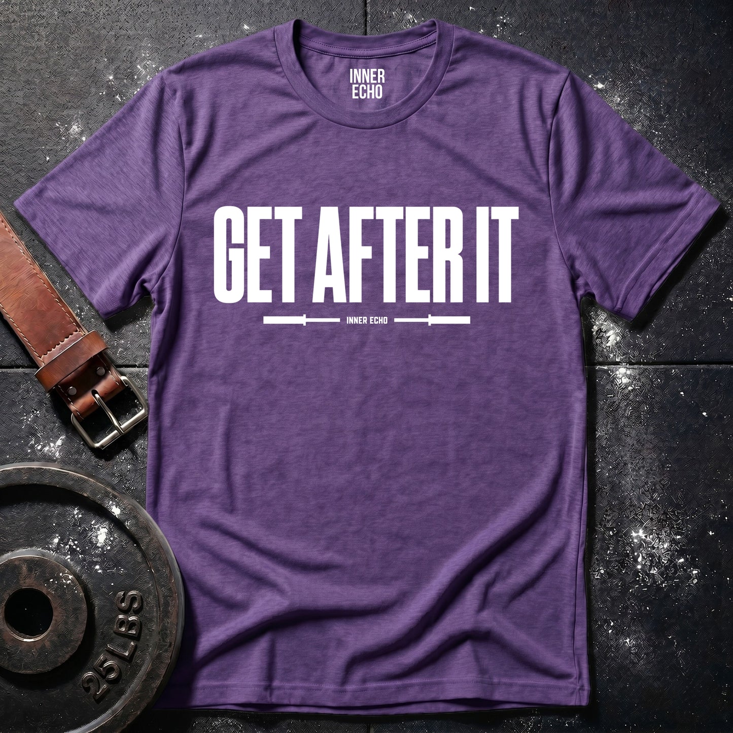GET AFTER IT — T-Shirt
