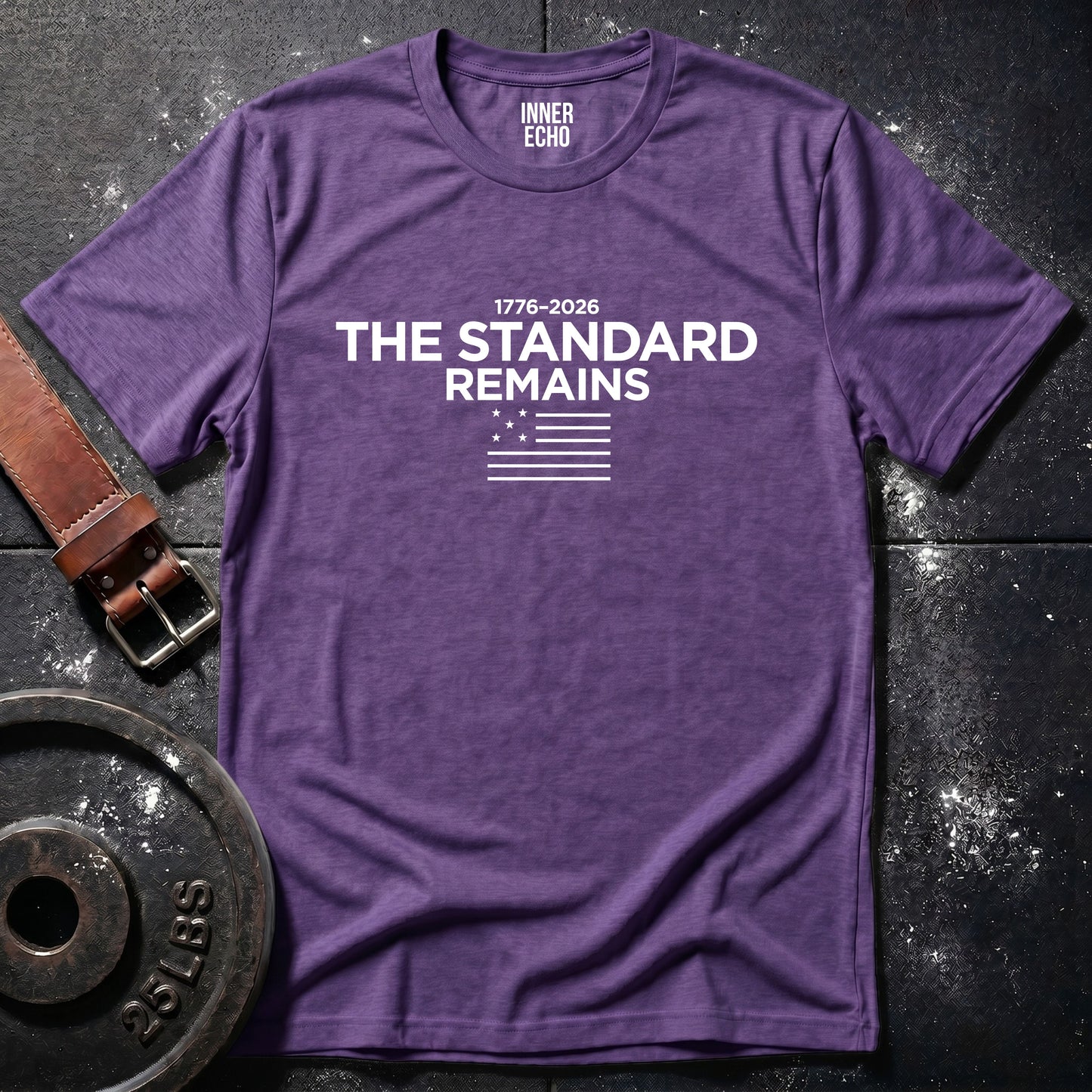 THE STANDARD REMAINS 1776–2026 — T-Shirt