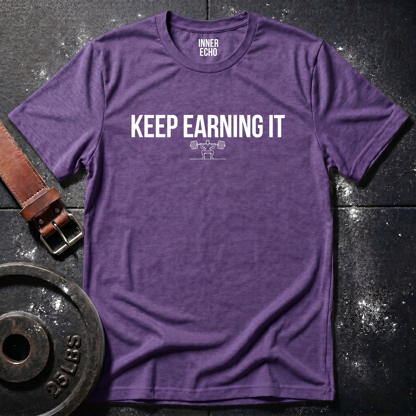 KEEP EARNING IT — Tee