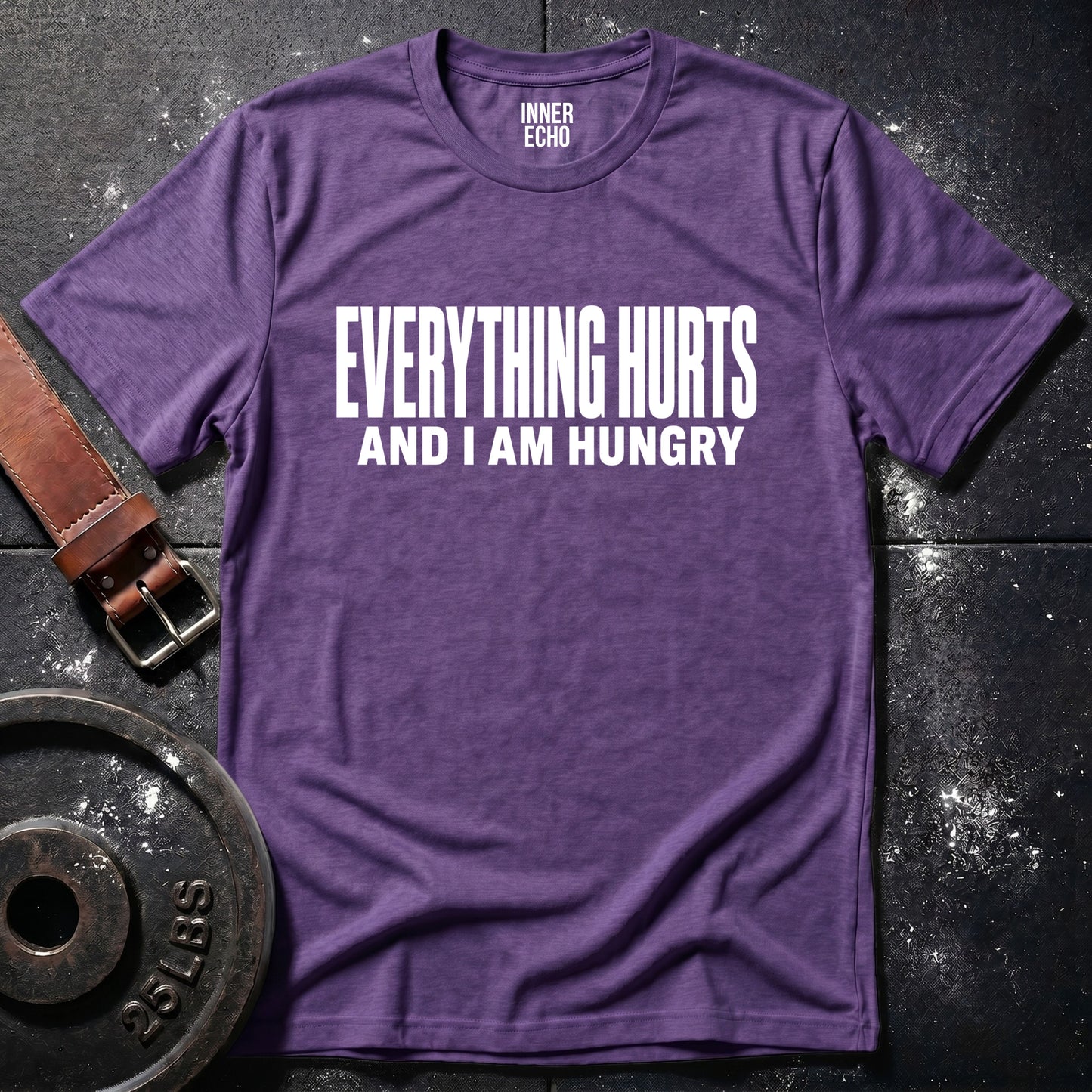 EVERYTHING HURTS — T-Shirt