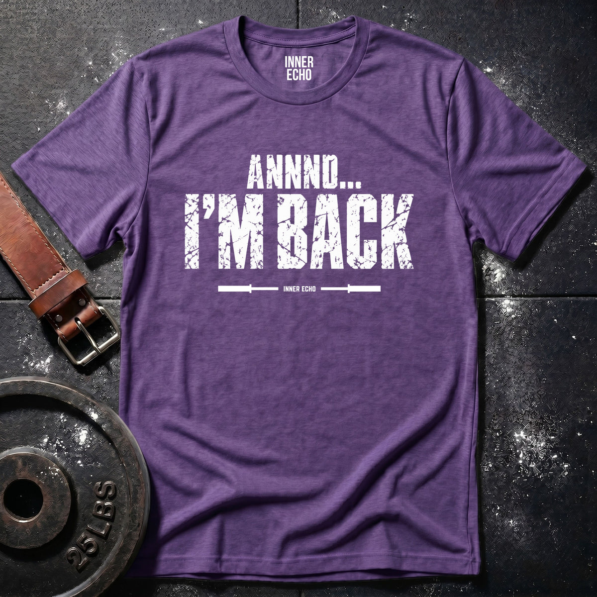 ANNND... I'M BACK — T-Shirt