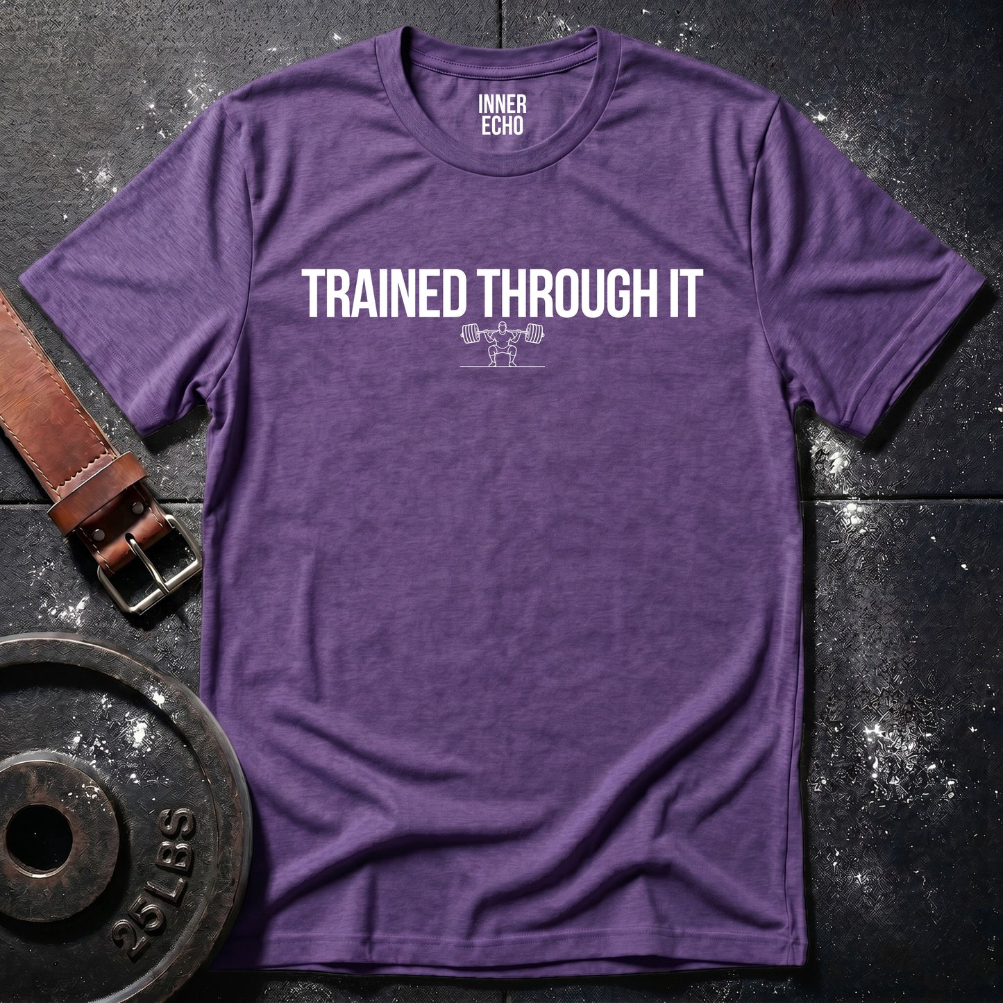 TRAINED THROUGH IT — T-Shirt
