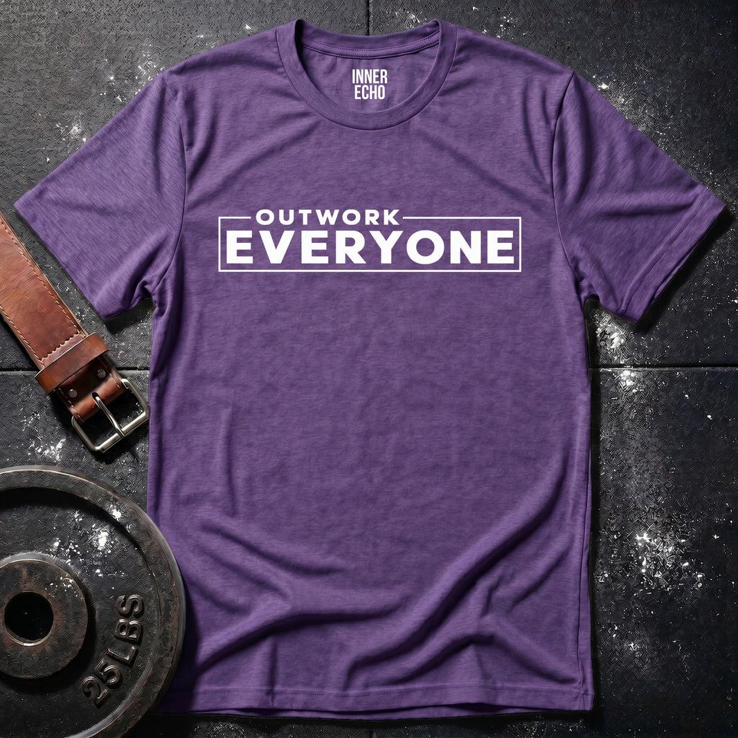 OUTWORK EVERYONE — T-Shirt