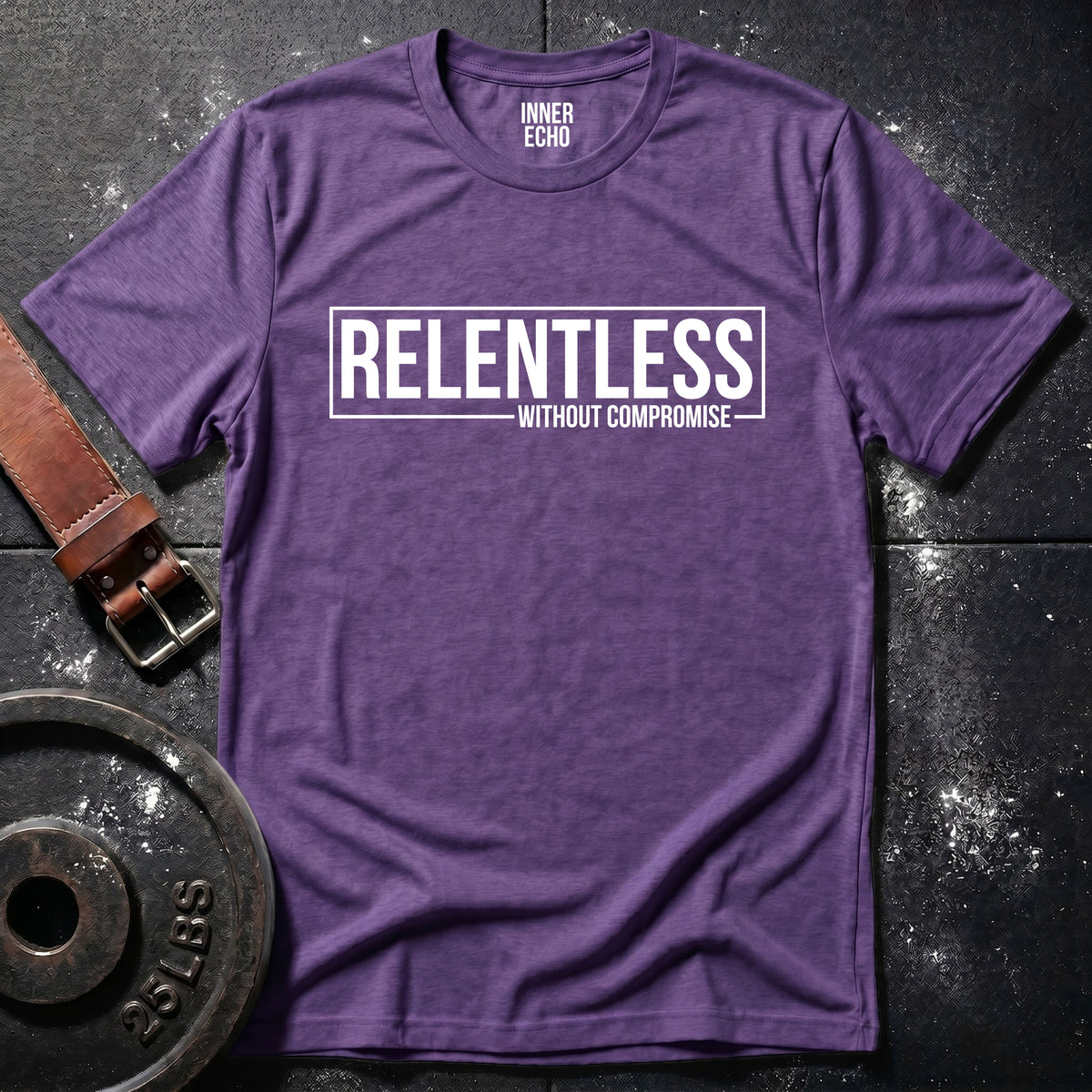 RELENTLESS WITHOUT COMPROMISE — T-Shirt