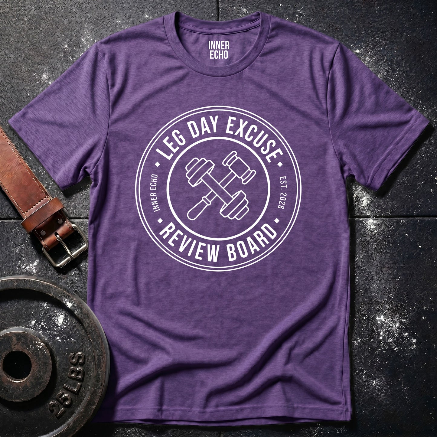LEG DAY EXCUSE — T-Shirt