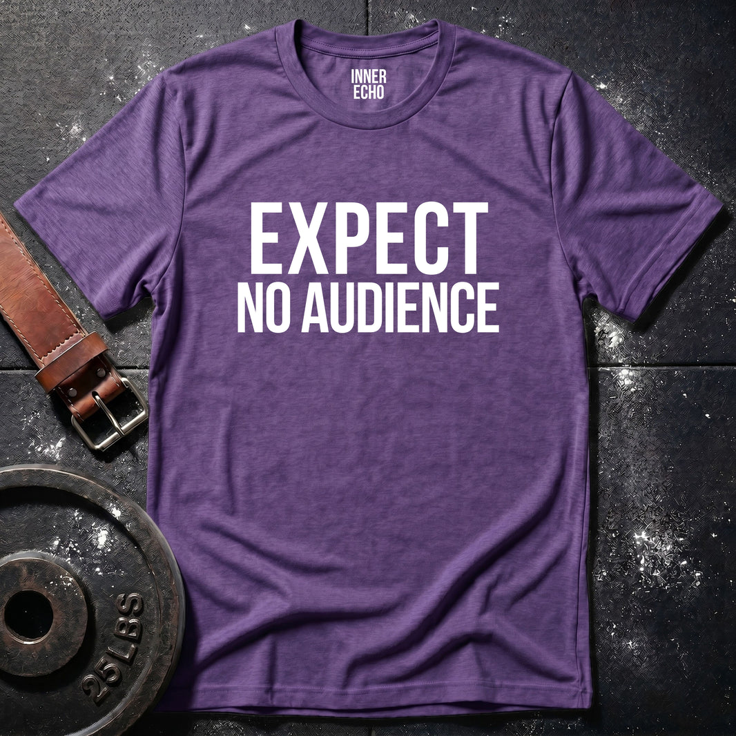 EXPECT NO AUDIENCE — Tee