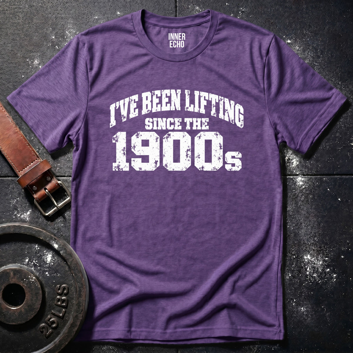 LIFTING SINCE THE 1900s — T-Shirt