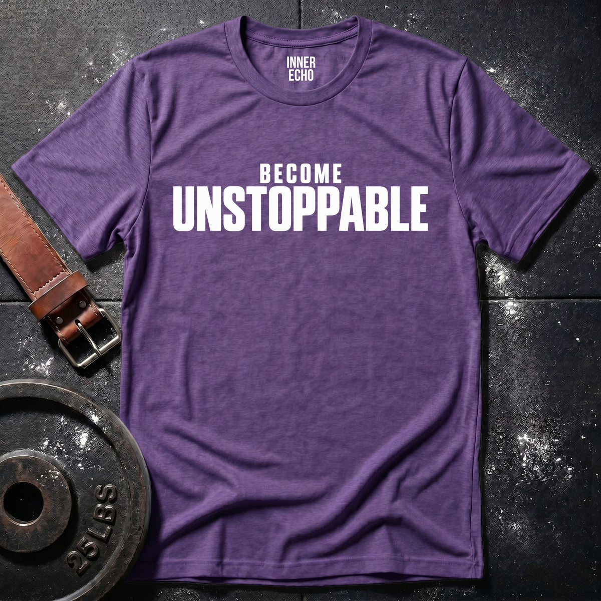 BECOME UNSTOPPABLE — T-Shirt