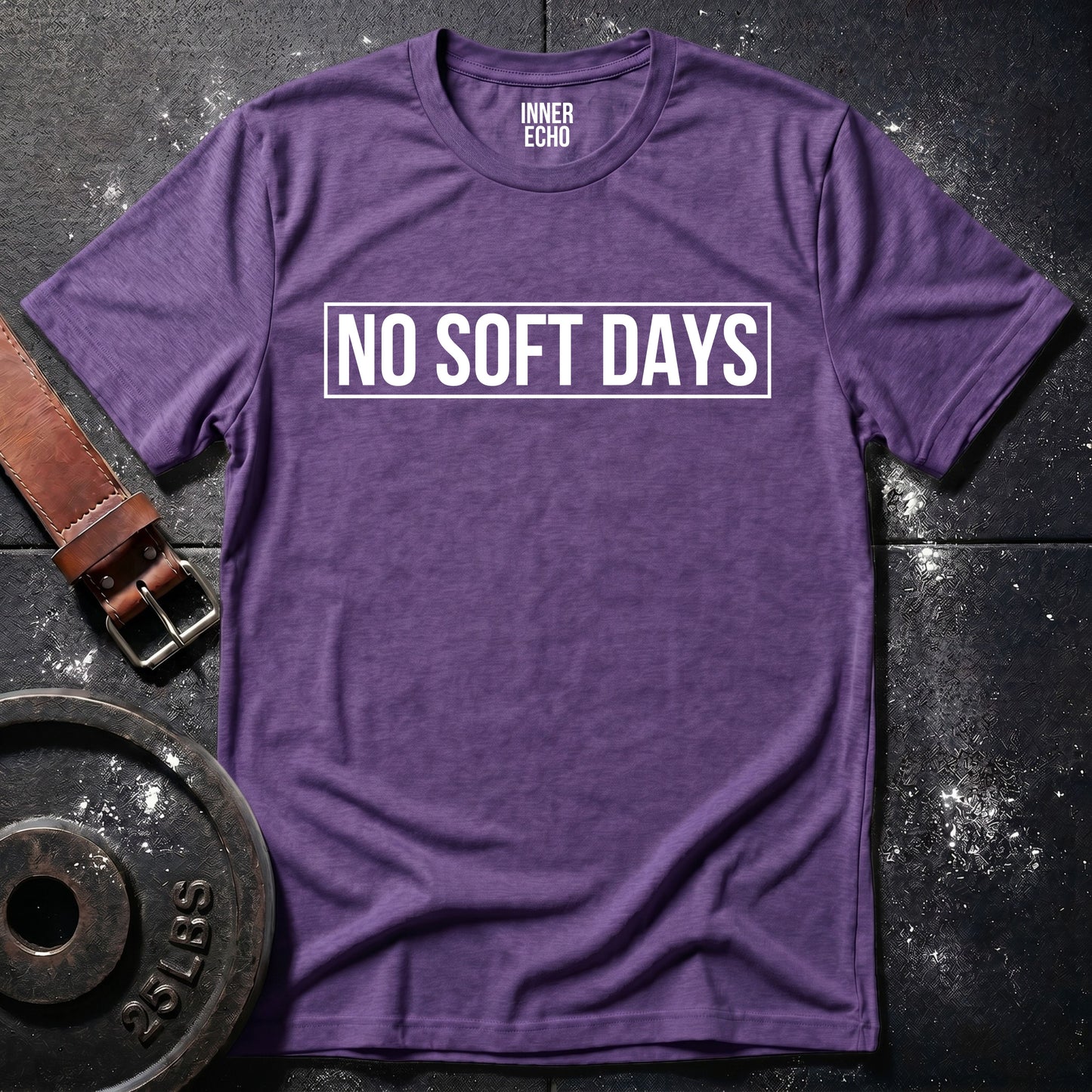 NO SOFT DAYS — T-Shirt
