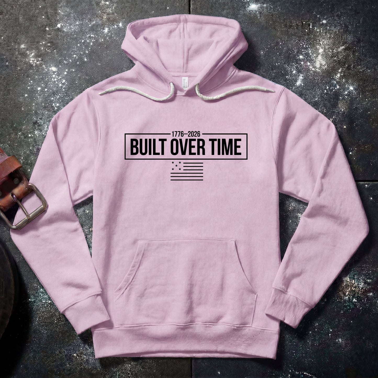 BUILT OVER TIME 1776–2026 — Hoodie
