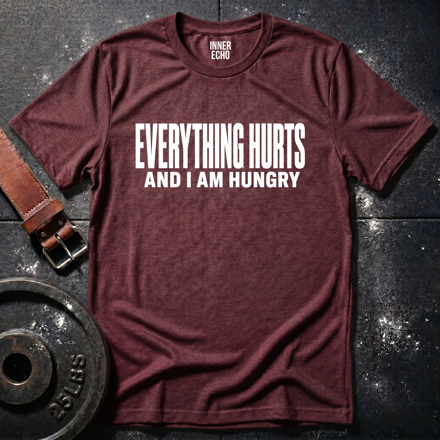 EVERYTHING HURTS — T-Shirt