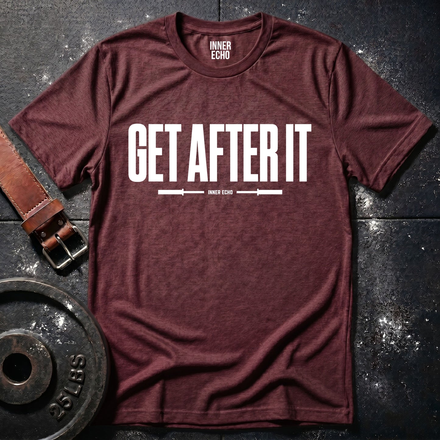 GET AFTER IT — T-Shirt